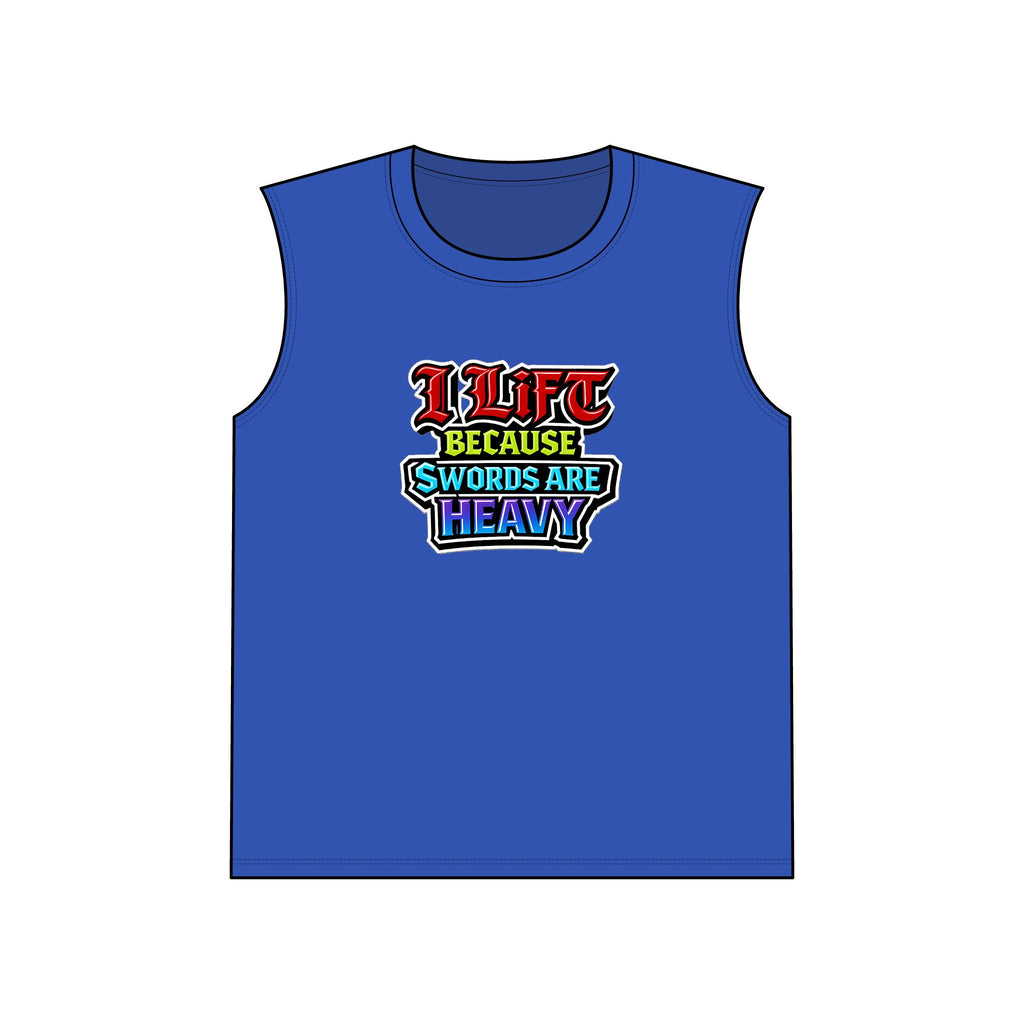 I Lift Because Swords Are Heavy Sleeveless Tee — Fantasy Workout Muscle Tank