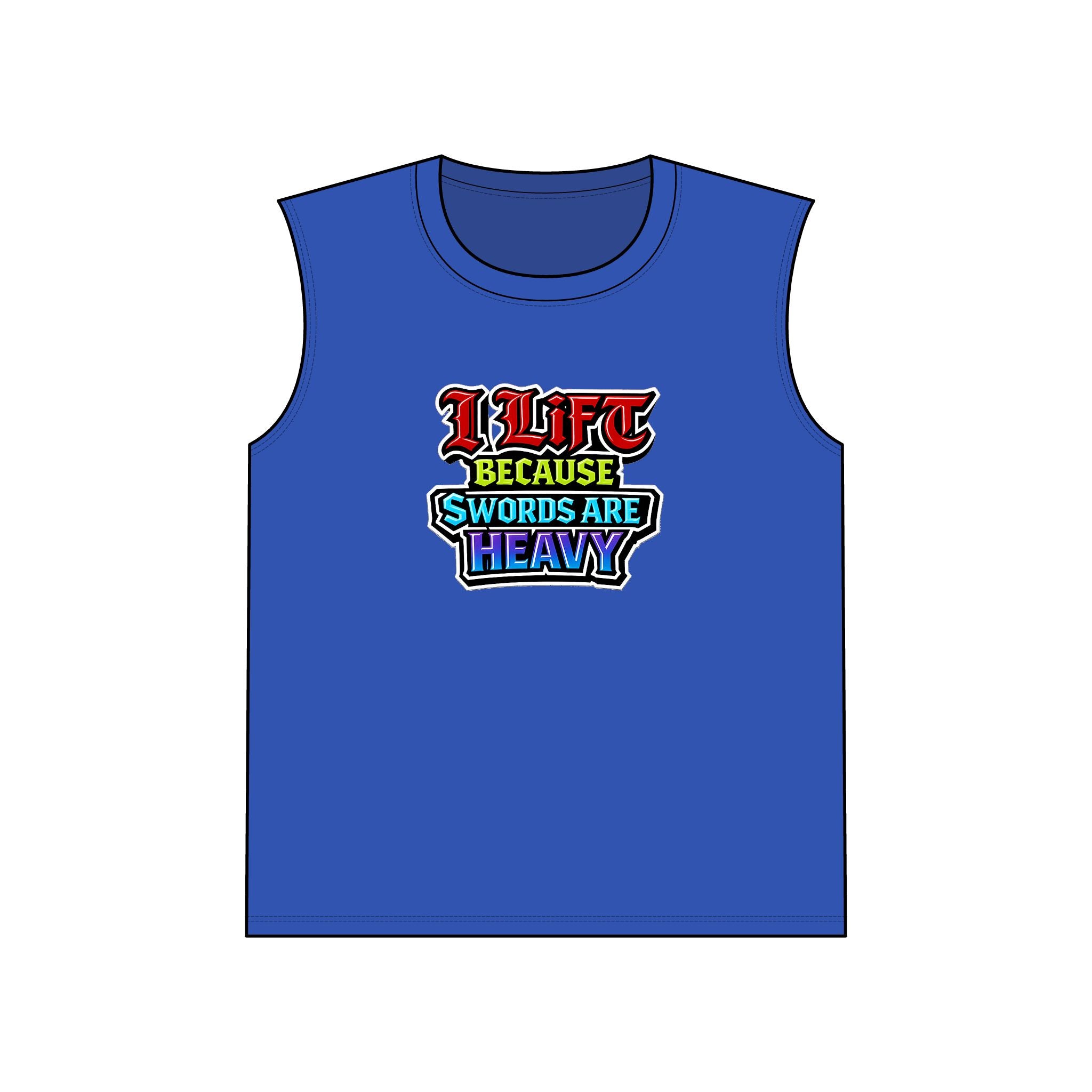 I Lift Because Swords Are Heavy Sleeveless Tee — Fantasy Workout Muscle Tank
