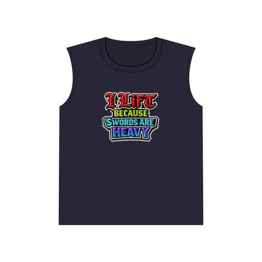 I Lift Because Swords Are Heavy Sleeveless Tee — Fantasy Workout Muscle Tank