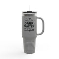 Running on Dark Matter and Iced Coffee 40oz Travel Mug — Gift for Science Lovers - Mutantur Labs LLC