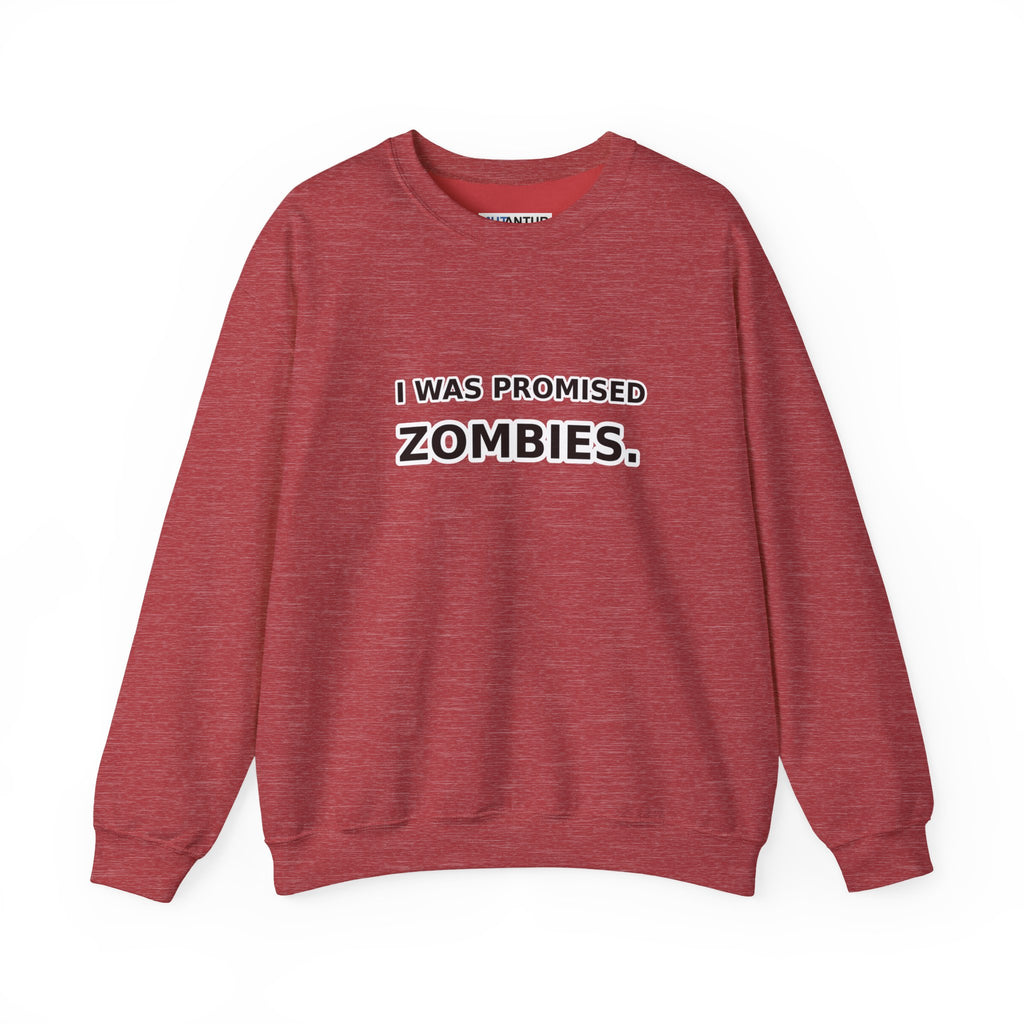 I Was Promised Zombies Sweatshirt | Funny Apocalypse Crewneck
