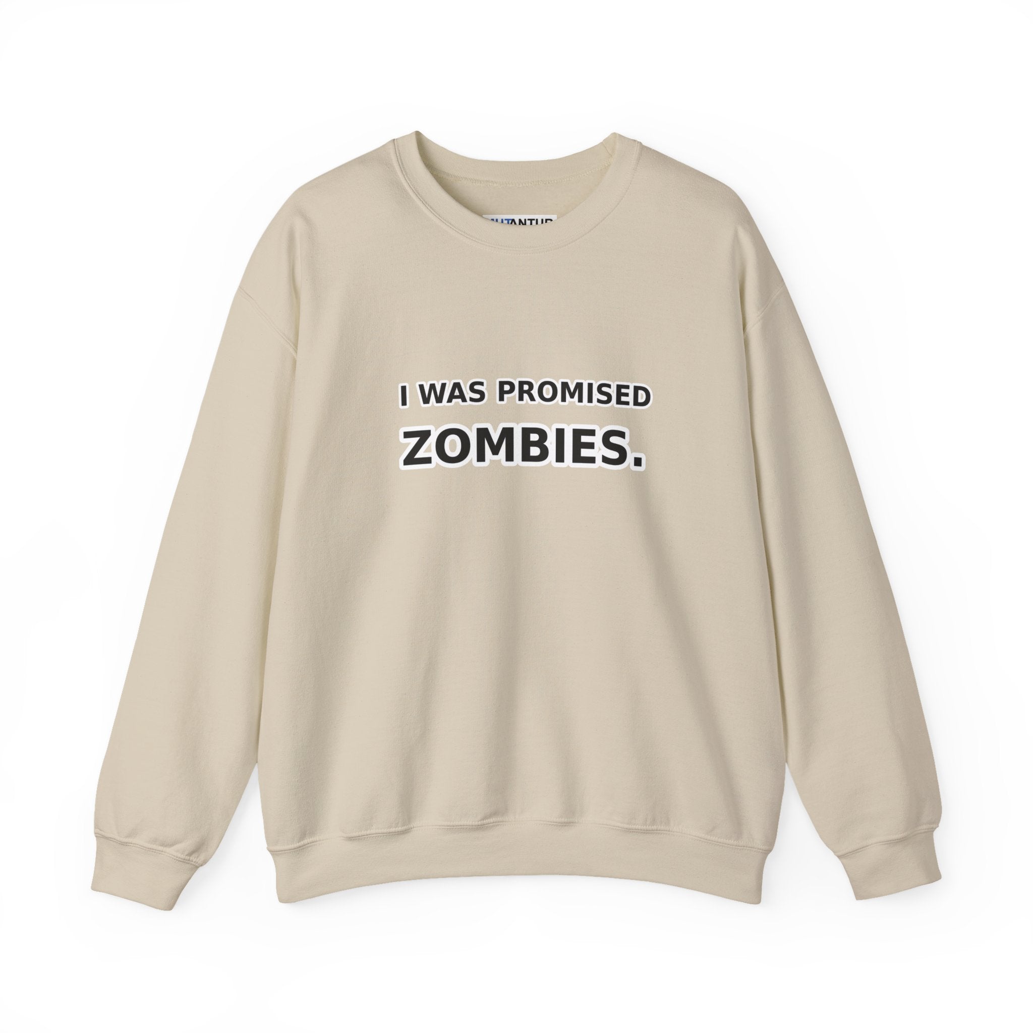 I Was Promised Zombies Sweatshirt | Funny Apocalypse Crewneck