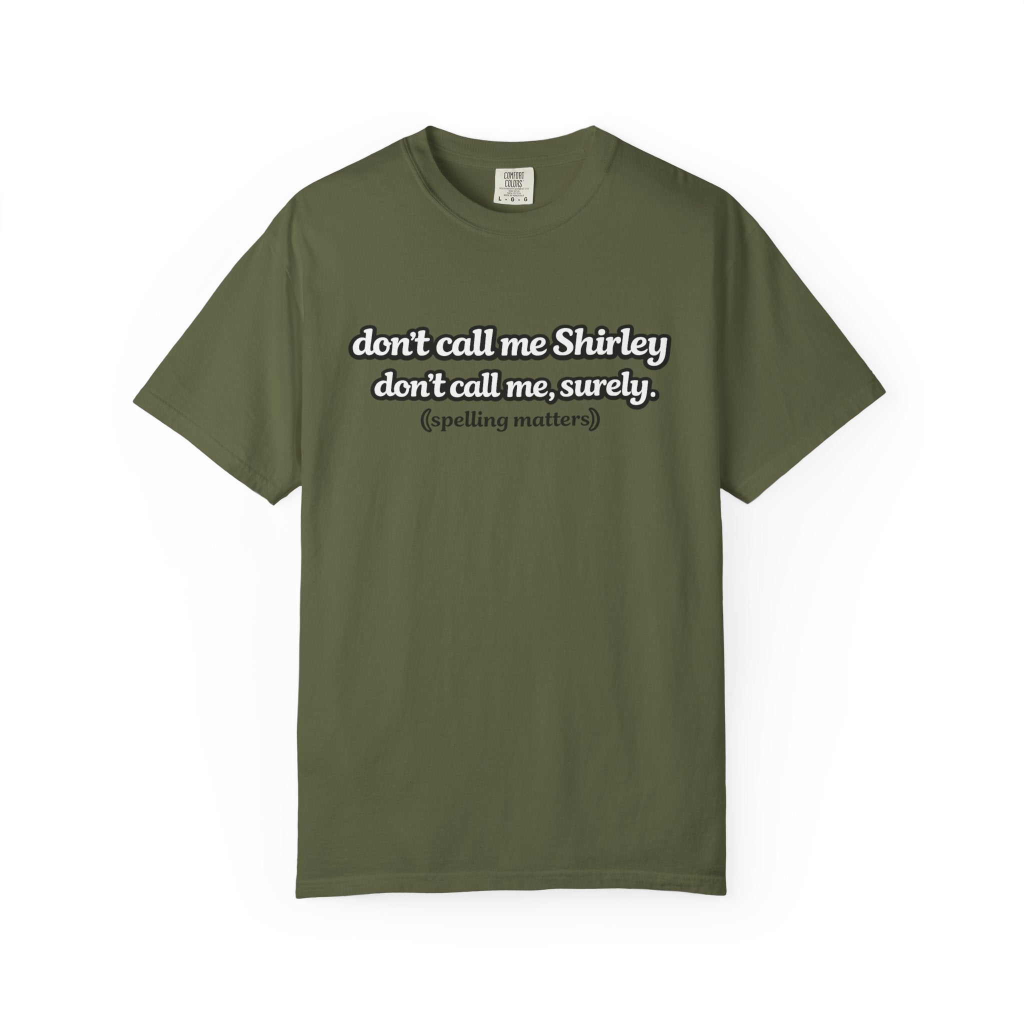 Don’t Call Me Shirley T-Shirt — Funny Movie Quote Grammar Pun Tee - Mutantur Labs LLC