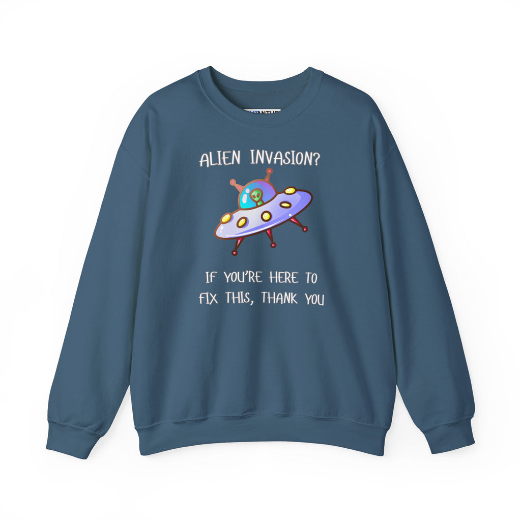 Alien Invasion? If You’re Here to Fix This, Thank You UFO Crewneck Sweatshirt - Mutantur Labs LLC