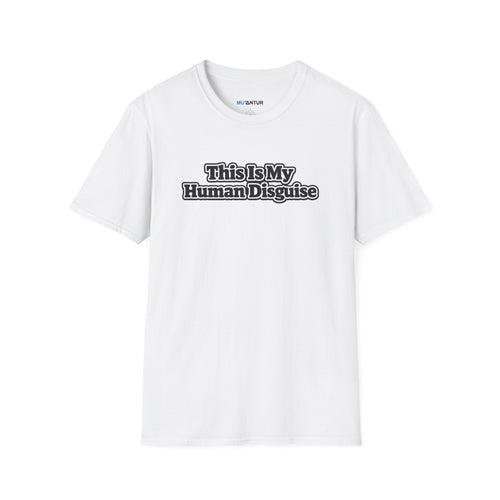 white short sleeved Crew neck T-shirt with the words This is my Human Disguise