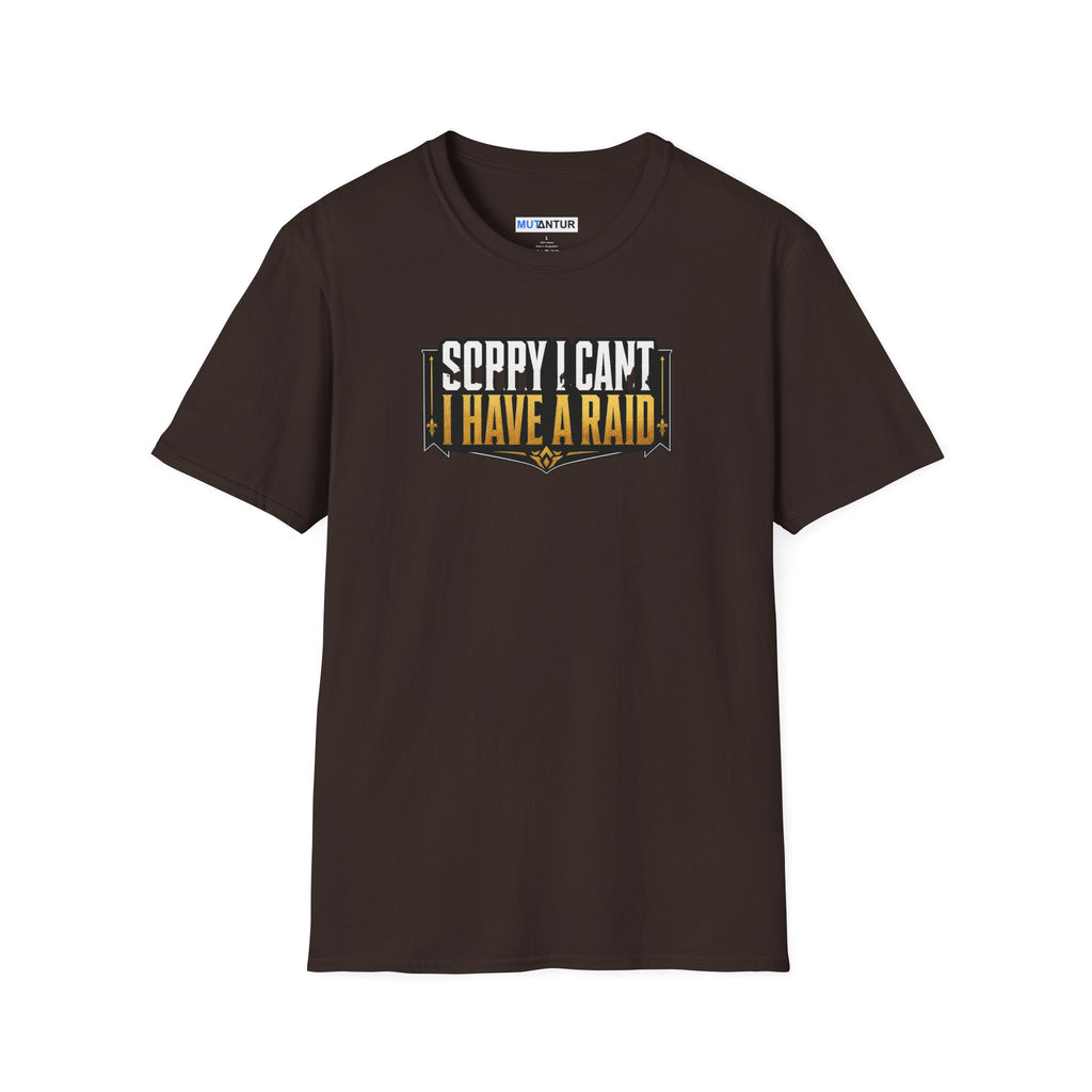 A brown short-sleeve t-shirt with a graphic on the chest that reads 'SORRY I CAN'T HAVE A RAID' in white and black text with a gold outline, displayed on a solid white background.