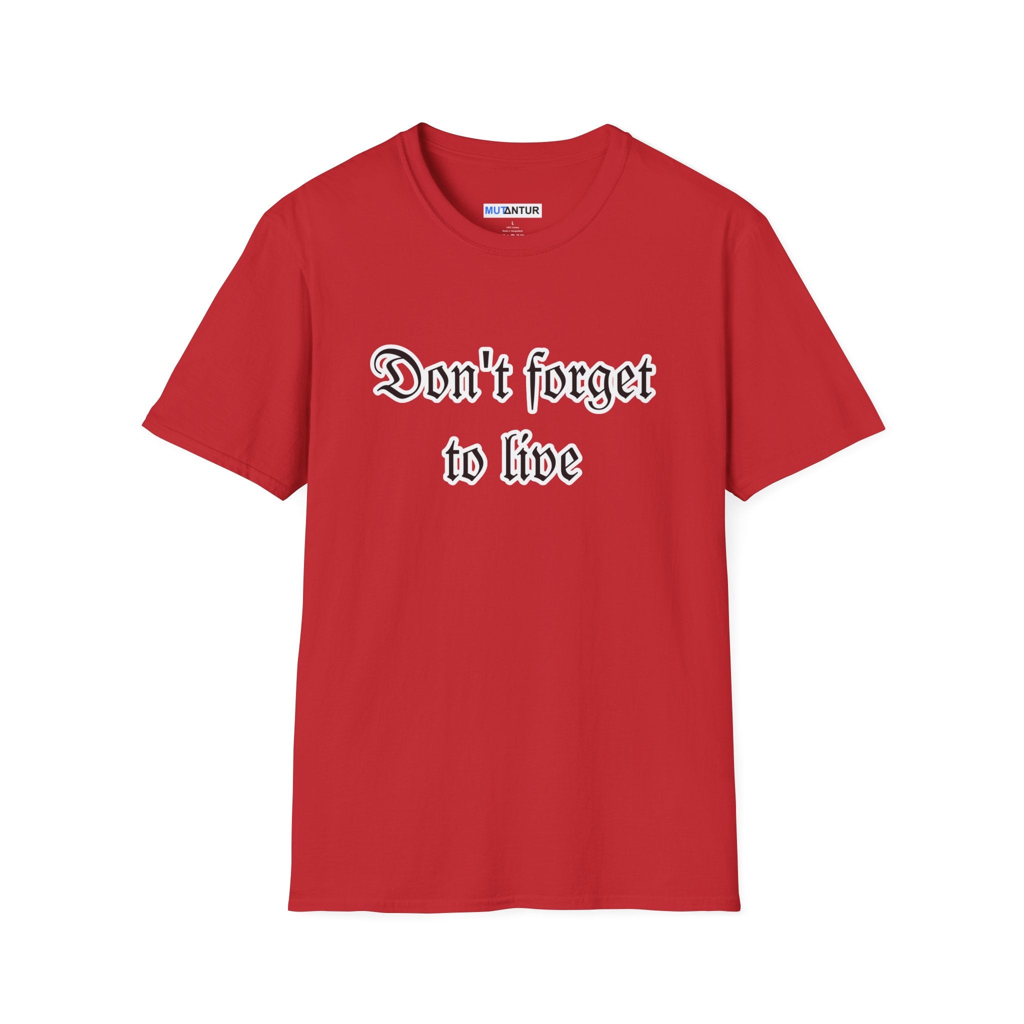 Don't Forget To Live T-Shirt — Inspirational Casual Graphic Tee