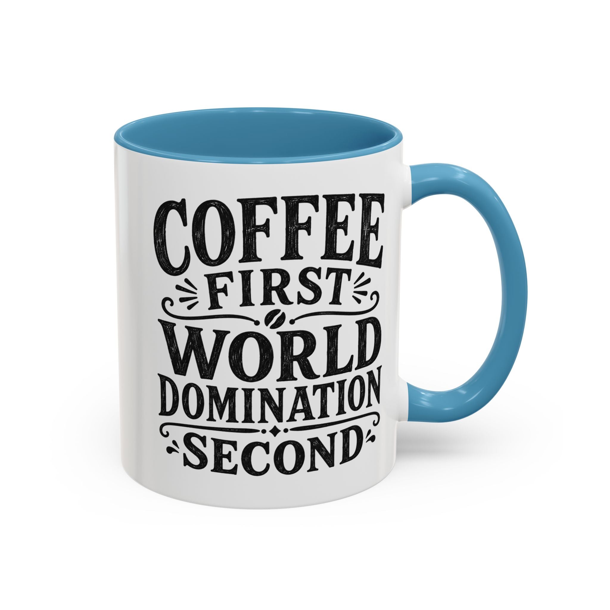 A white ceramic coffee mug with a blue handle and interior, featuring the text 'COFFEE FIRST WORLD DOMINATION SECOND' in black lettering on the front.