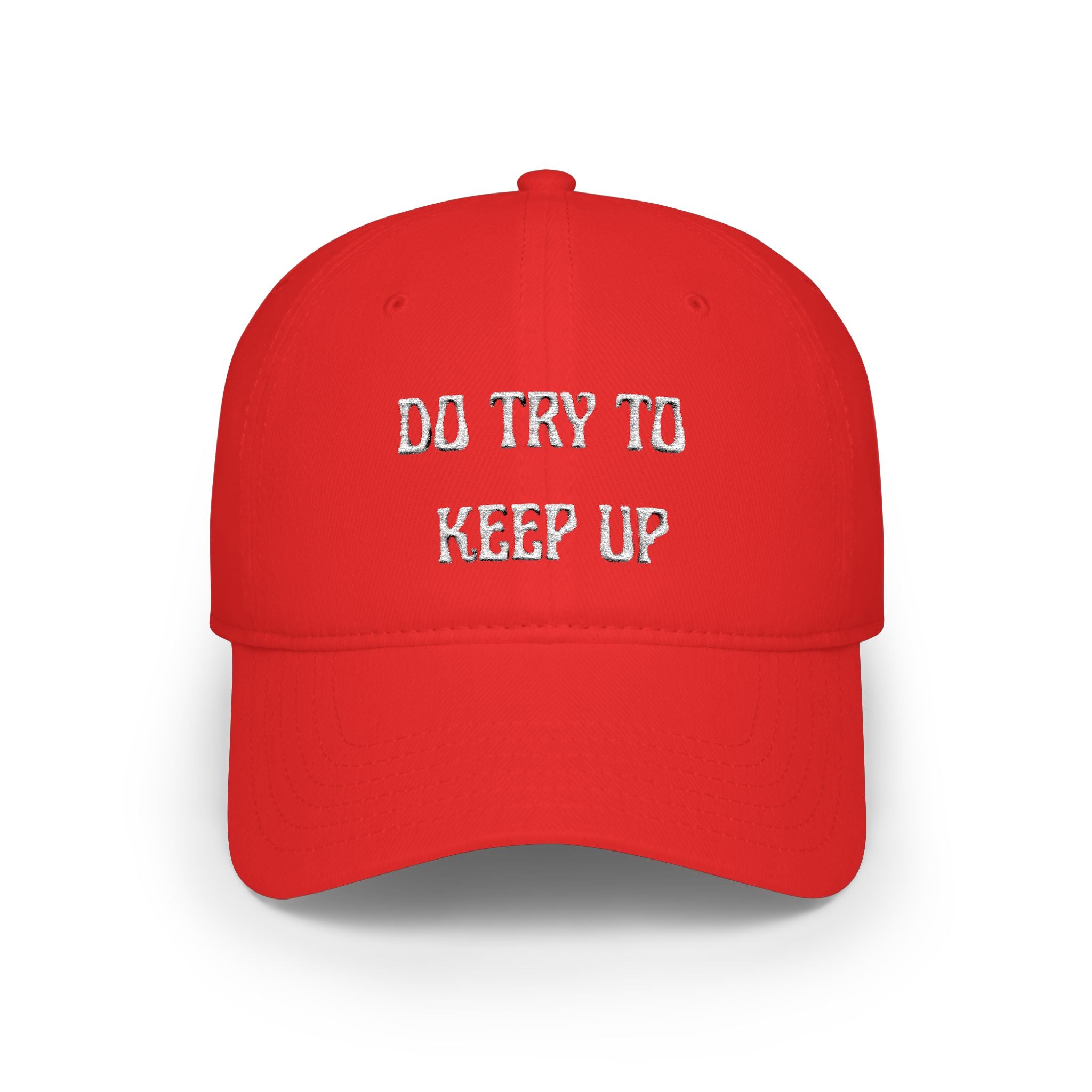 Do Try To Keep Up Baseball Cap — Red Casual Embroidered Statement Hat - Mutantur Labs LLC