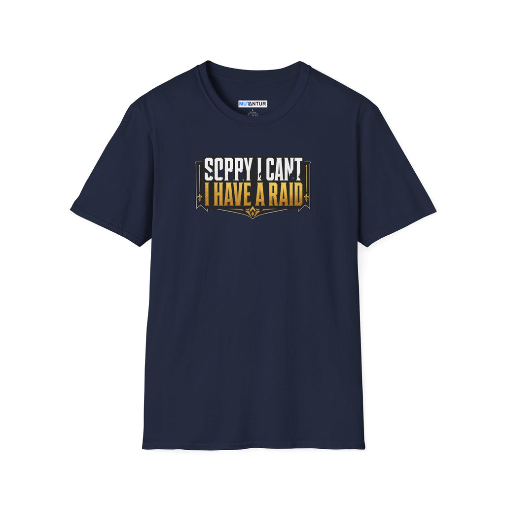 A blue short-sleeve t-shirt with a graphic on the chest that reads 'SORRY I CAN'T HAVE A RAID' in white and black text with a gold outline, displayed on a solid white background.