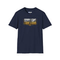 A blue short-sleeve t-shirt with a graphic on the chest that reads 'SORRY I CAN'T HAVE A RAID' in white and black text with a gold outline, displayed on a solid white background.