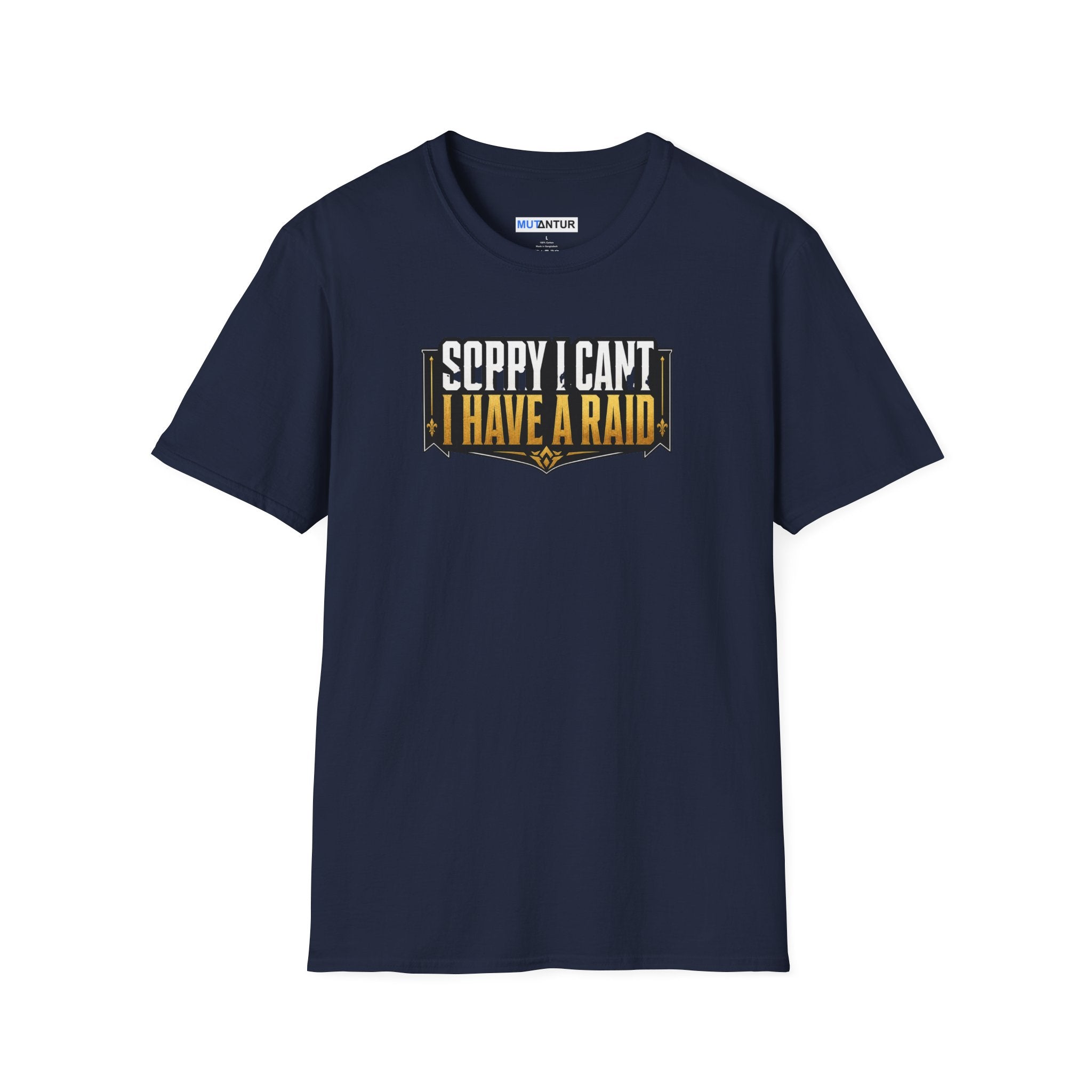A blue short-sleeve t-shirt with a graphic on the chest that reads 'SORRY I CAN'T HAVE A RAID' in white and black text with a gold outline, displayed on a solid white background.