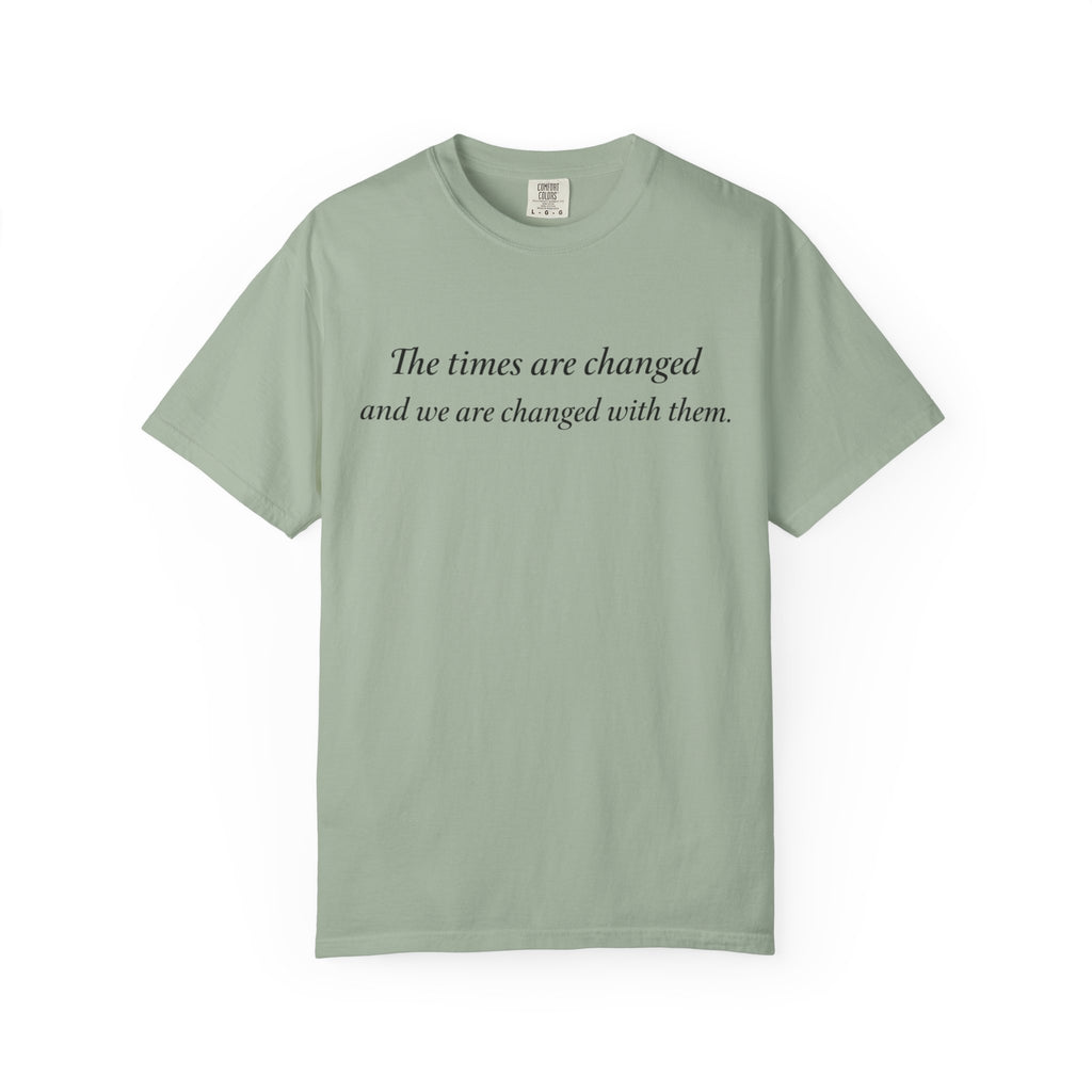 The Times Are Changed Comfort Colors T-Shirt | Mutantur Labs Front and Back Graphic Tee