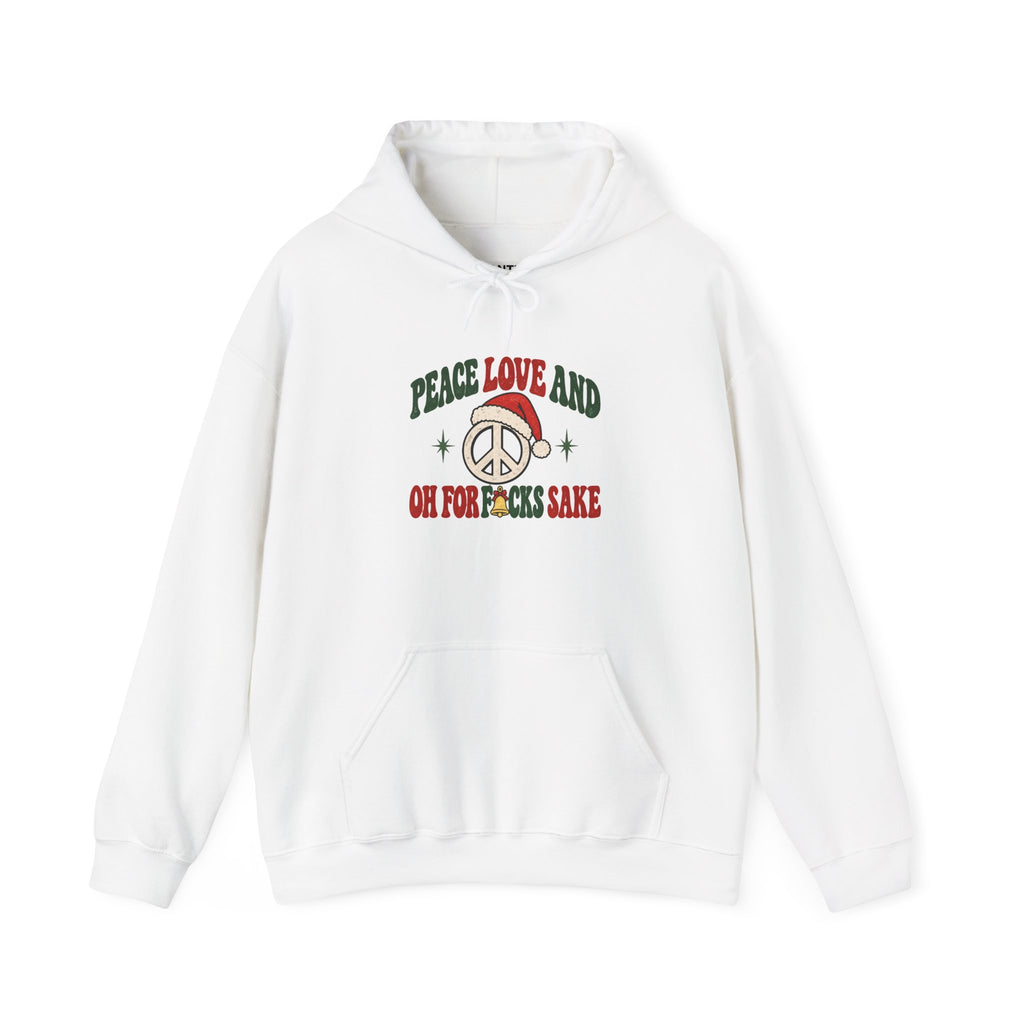 A white pullover hoodie with a front graphic print featuring the text 'PEACE LOVE AND OH FOR F*CKS  SAKE' in green and red, alongside a peace sign and Santa hat illustration.