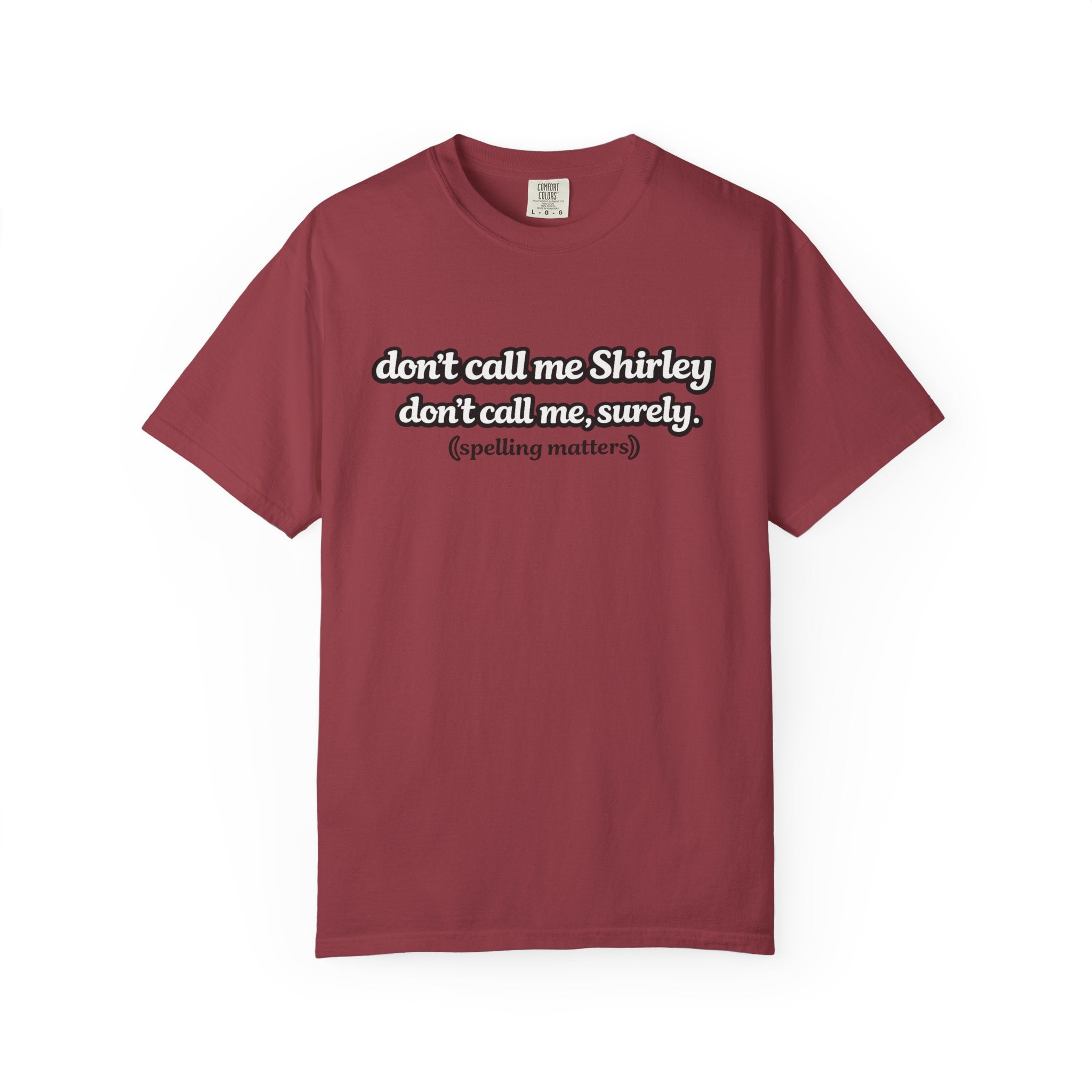 Don’t Call Me Shirley T-Shirt — Funny Movie Quote Grammar Pun Tee - Mutantur Labs LLC