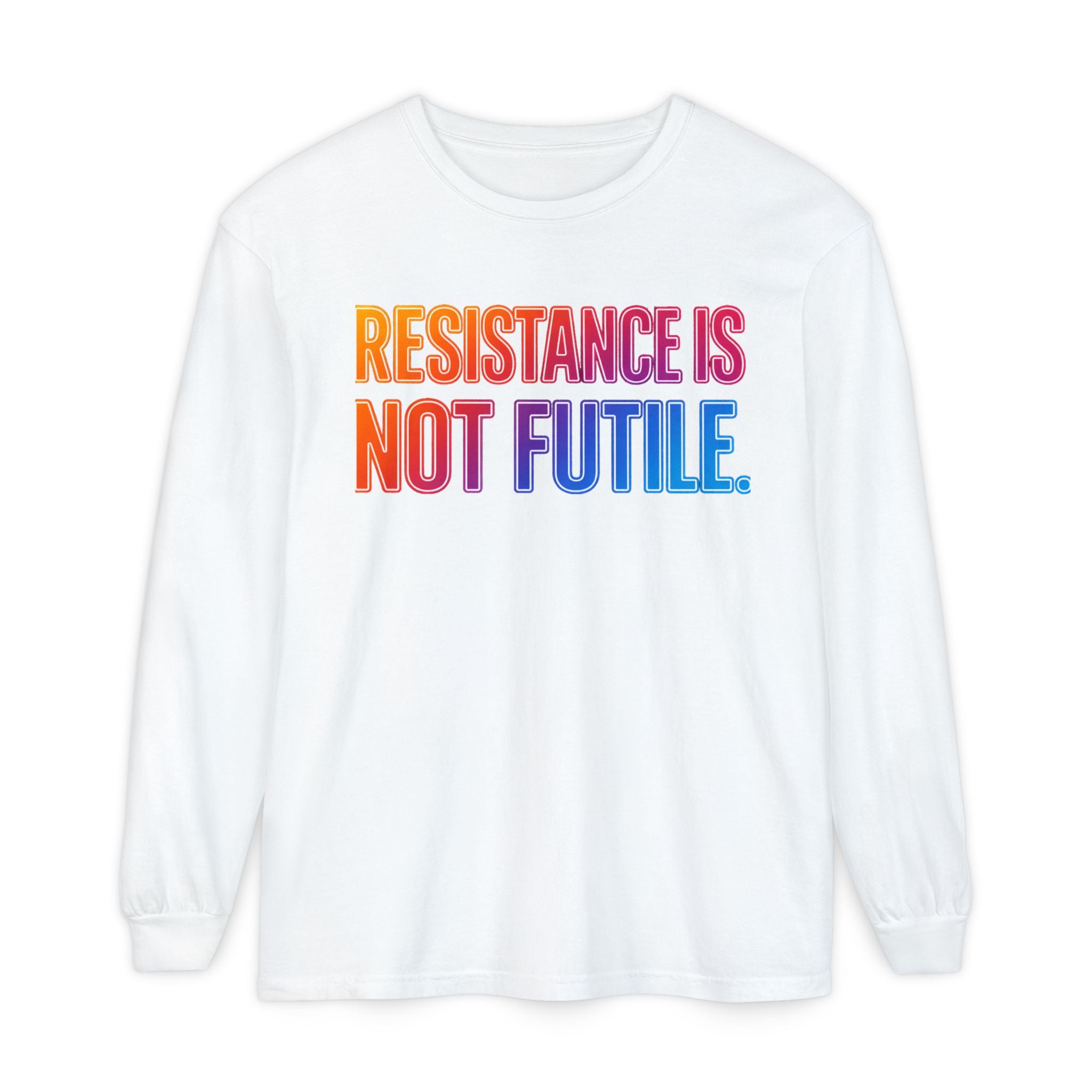 Resistance Is Not Futile Long Sleeve Tee – Rally for Freedom Shirt