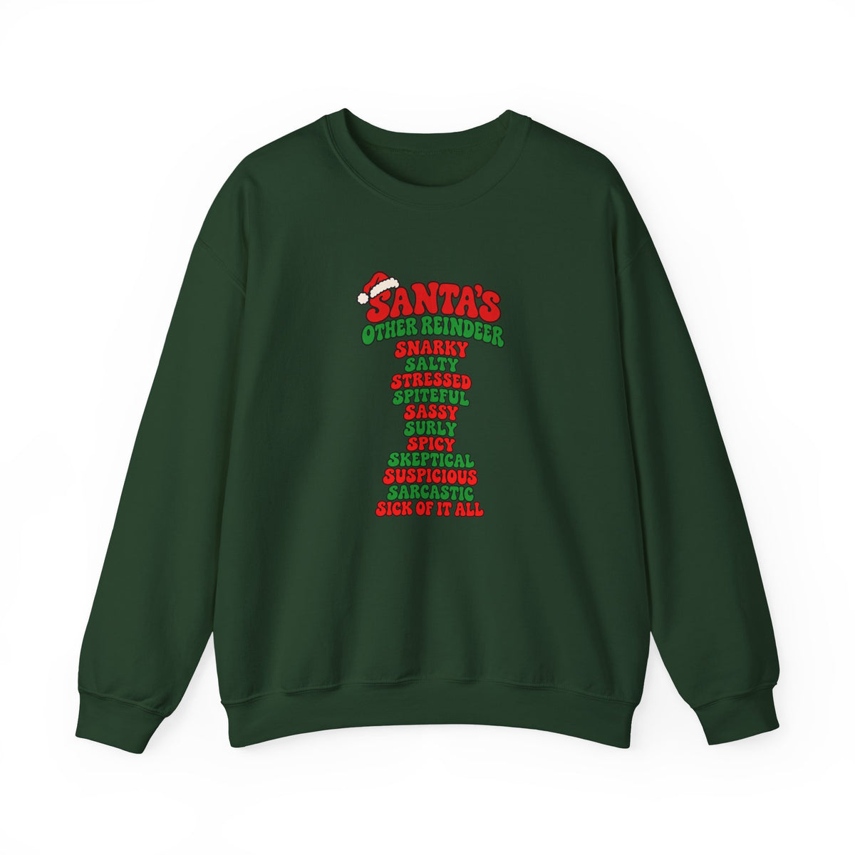 A dark green crewneck sweatshirt featuring a red and green graphic print on the front that reads 'SANTA'S OTHER REiNDEER' followed by a list of humorous qualities in red and green text, shown against a plain white background.