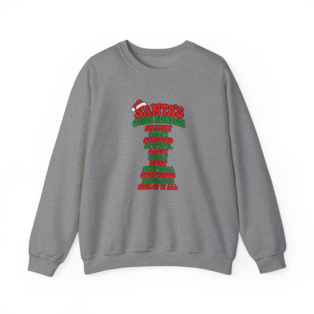 A grey crewneck sweatshirt featuring a red and green graphic print on the front that reads 'SANTA'S OTHER REiNDEER' followed by a list of humorous qualities in red and green text, shown against a plain white background.