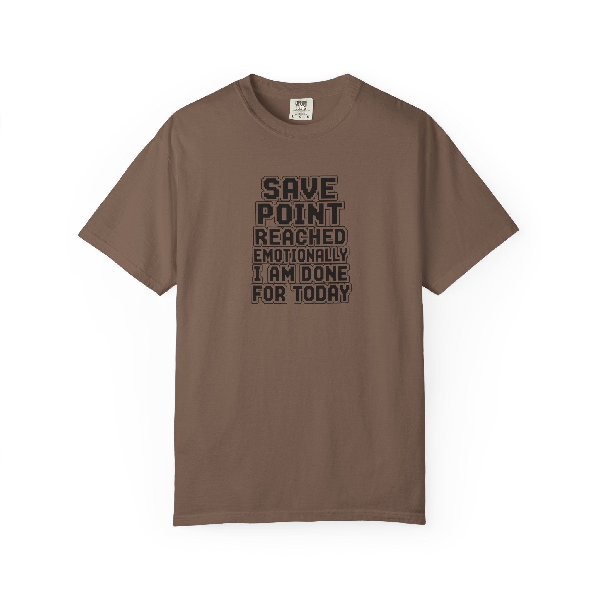 A brown short-sleeve crewneck t-shirt with a black text graphic on the chest that reads 'SAVE POINT REACHED EMOTIONALLY I AM DONE FOR TODAY'.