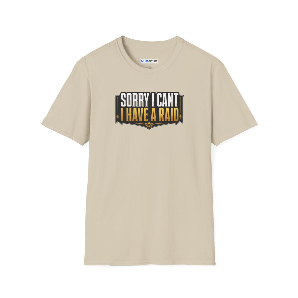 A beige crewneck t-shirt with a graphic on the chest that reads 'SORRY I CAN'T I HAVE A RAID' in white and gold lettering, displayed on a clean white background.