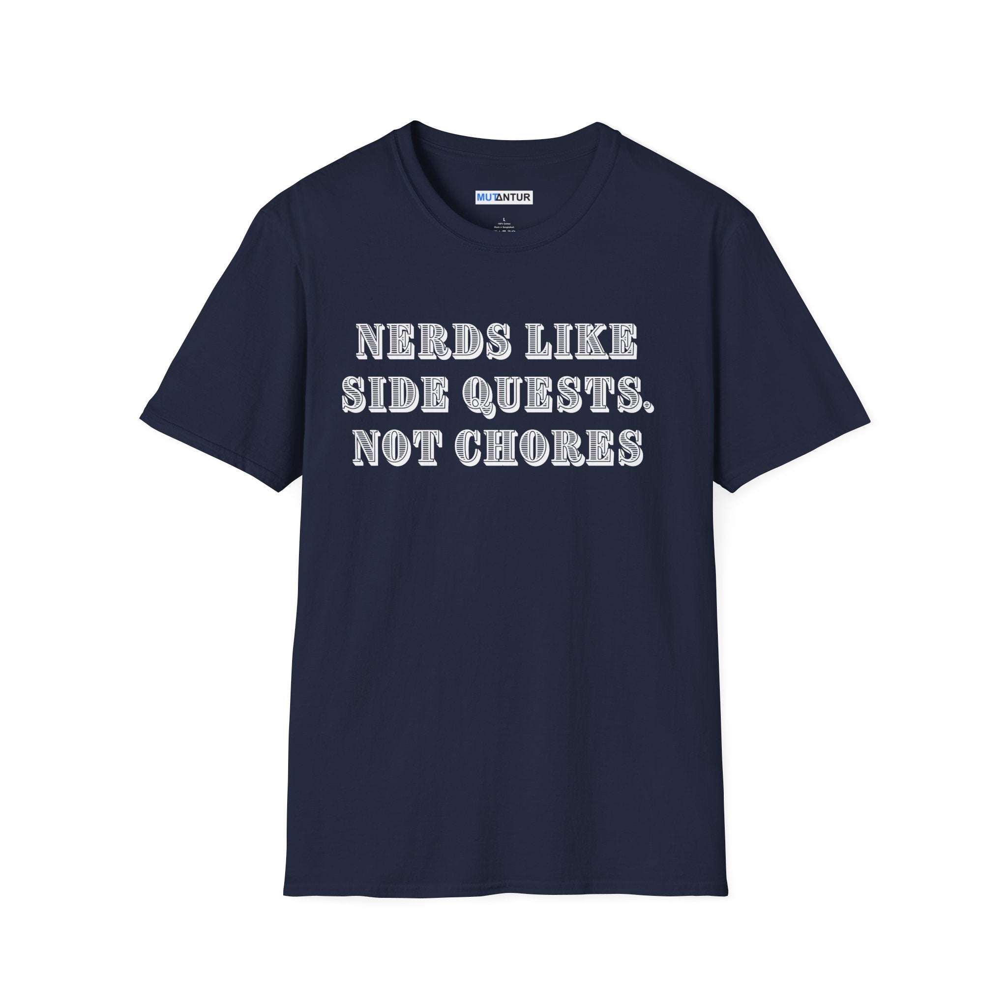 Nerds Like Side Quests, Not Chores T-Shirt — Funny Gamer Nerd Tee - Mutantur Labs LLC