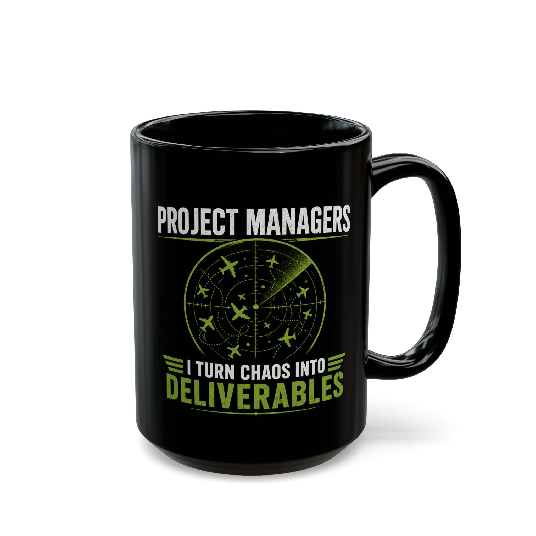 Project Managers Mug — I Turn Chaos Into Deliverables Black Coffee Cup 15oz
