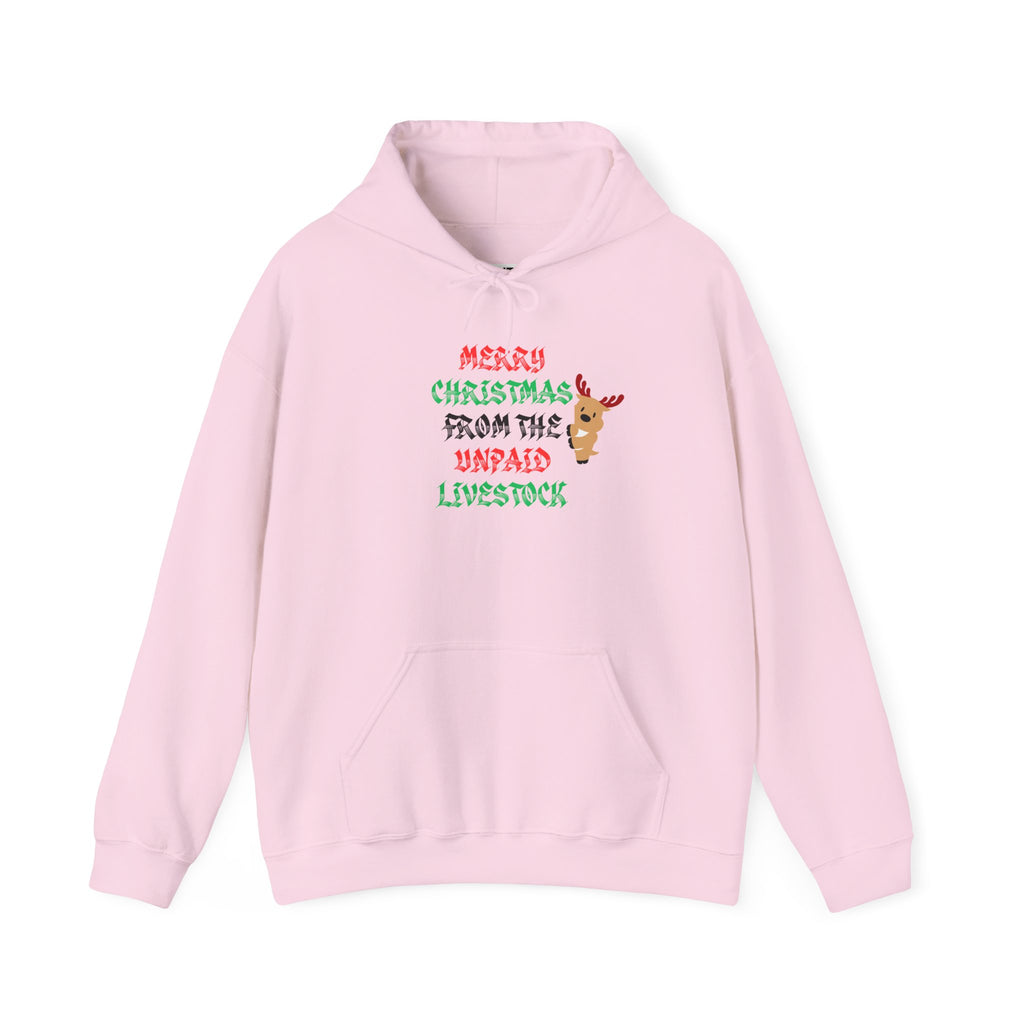 A light pink pullover hoodie with a festive graphic on the chest reading 'MERRY CHRISTMAS FROM THE UNPAID LIVESTOCK' in red and green lettering, accompanied by a small cartoon reindeer, shown on a plain white background.
