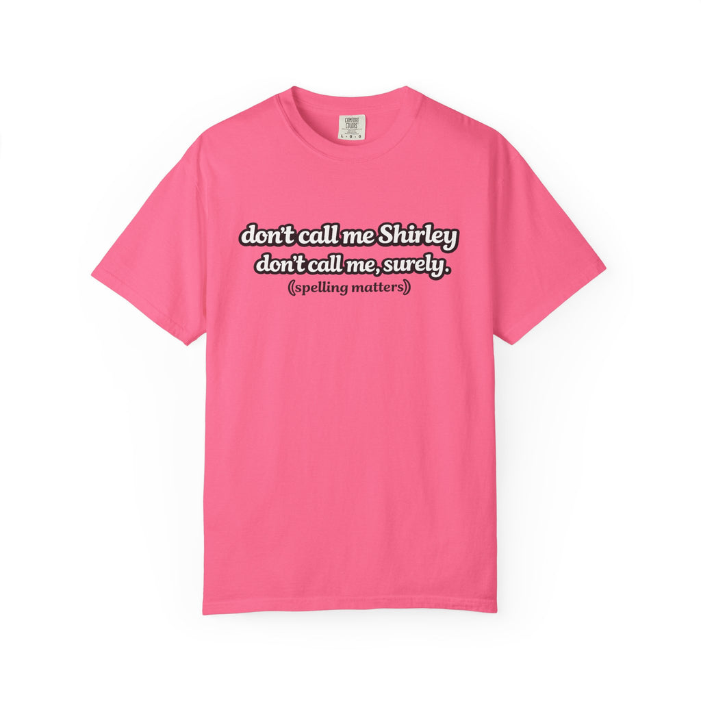 Don’t Call Me Shirley T-Shirt — Funny Movie Quote Grammar Pun Tee - Mutantur Labs LLC