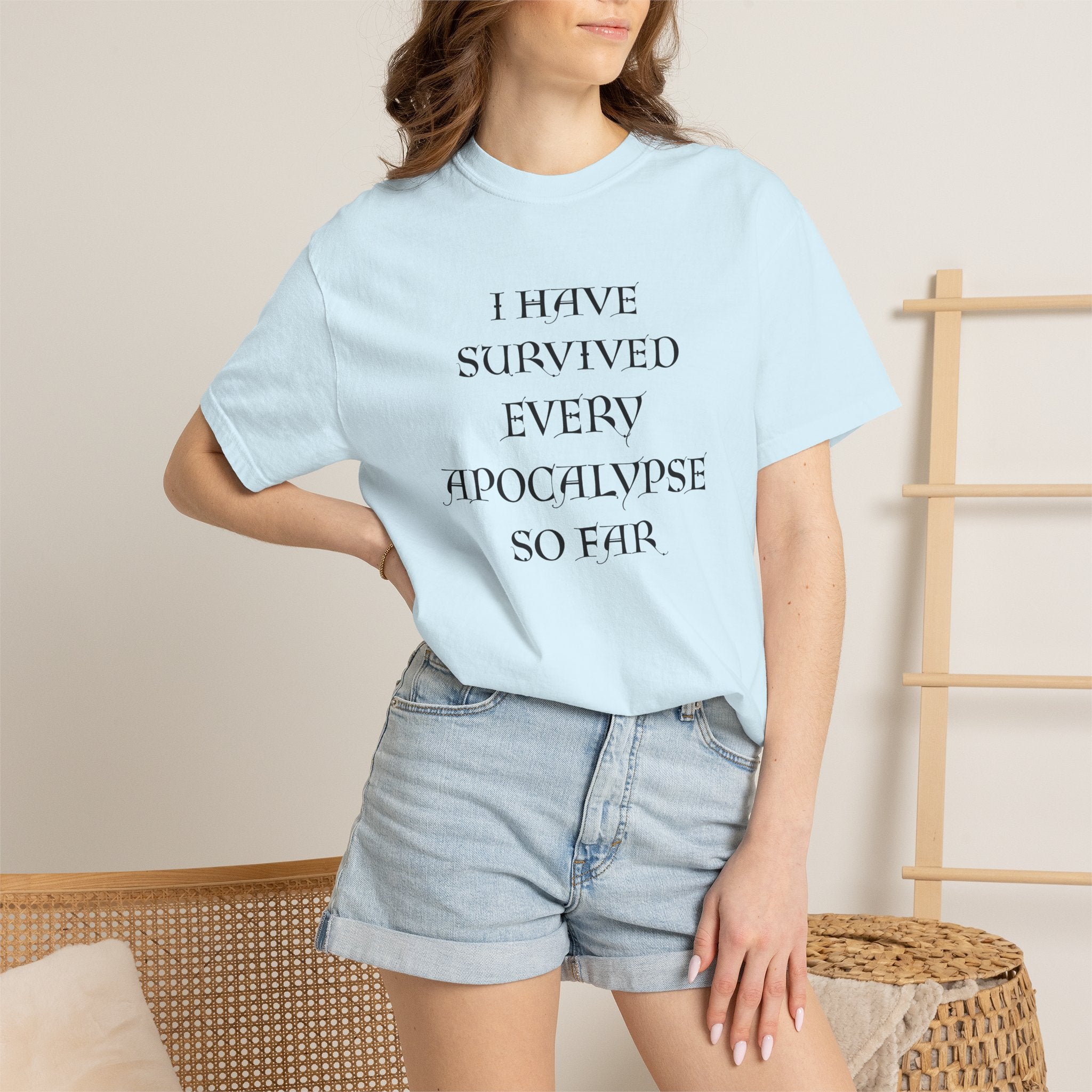 I have Survived Every Apocalypse graphic Comfort Colors T-Shirt