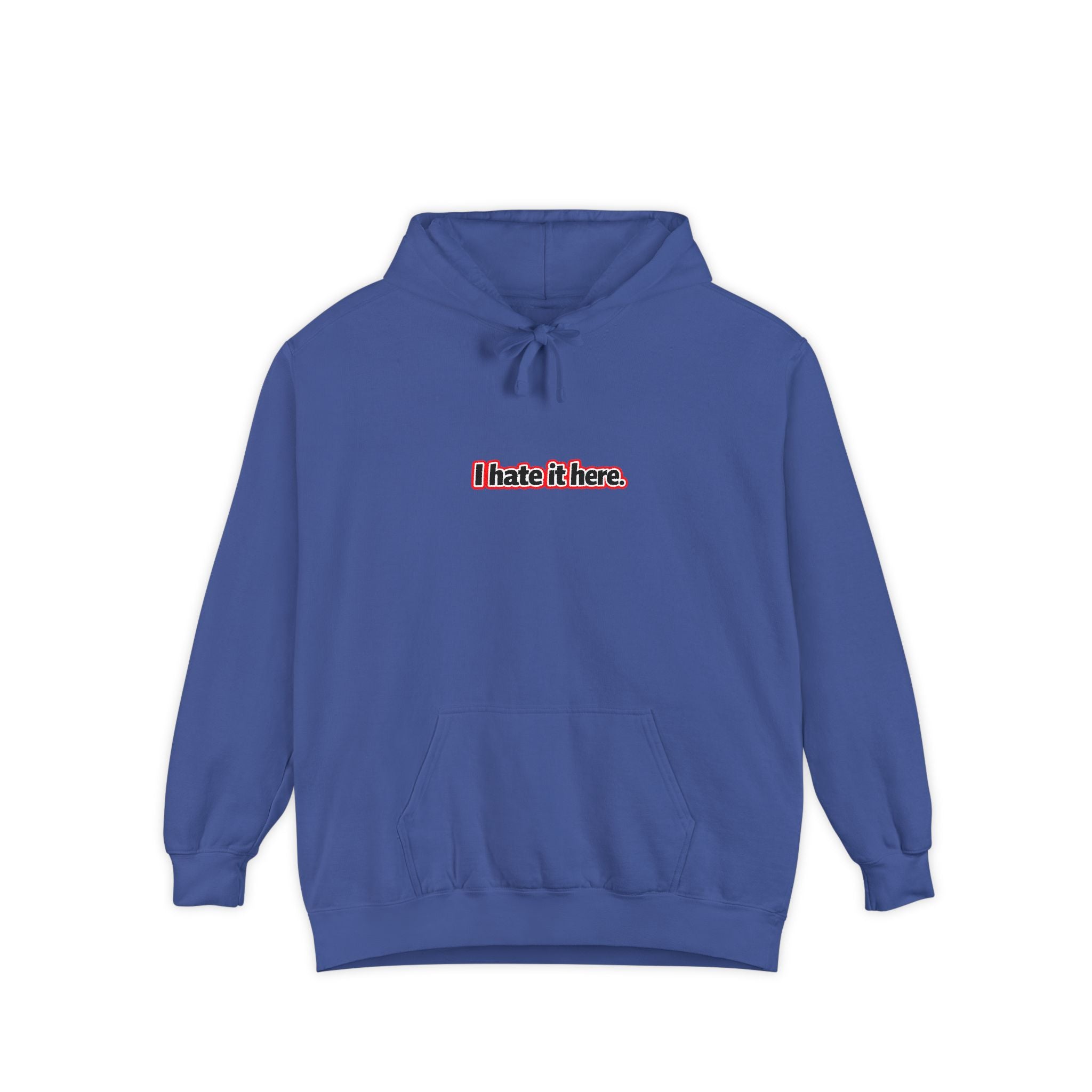I hate it here, minimalist text design Comfort Colors hoodie - Mutantur Labs LLC