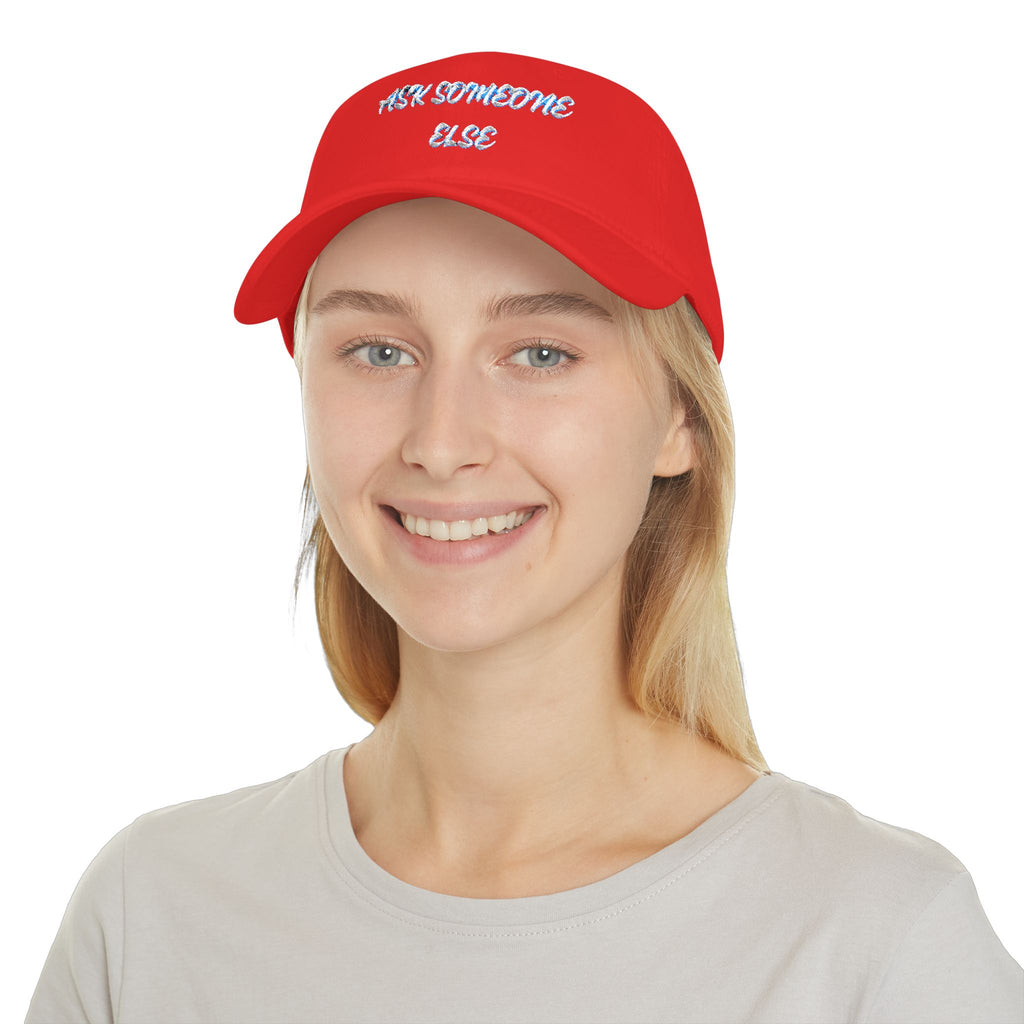 Ask Someone Else Embroidered Cap — Funny Low Profile Baseball Hat - Mutantur Labs LLC