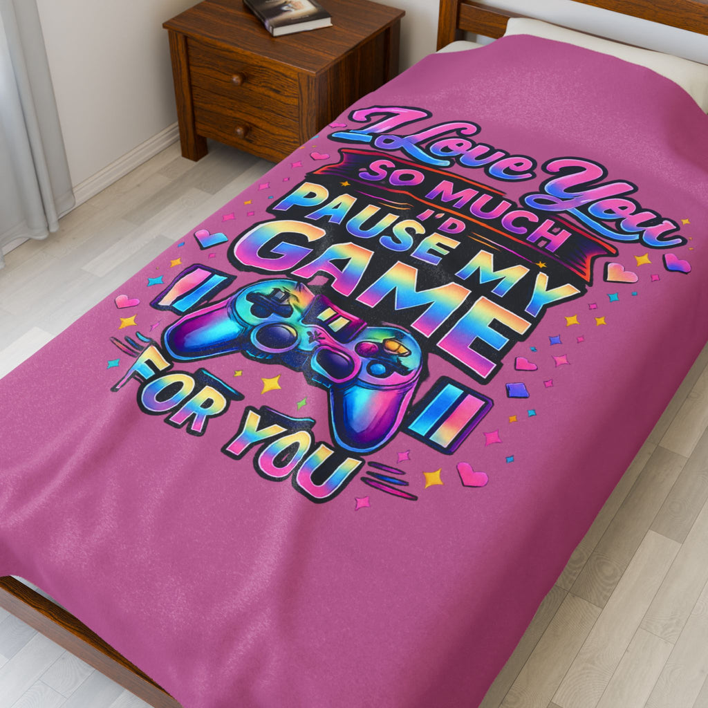 I Love You So Much I'd Pause My Game Blanket | Funny Gamer Gift Throw