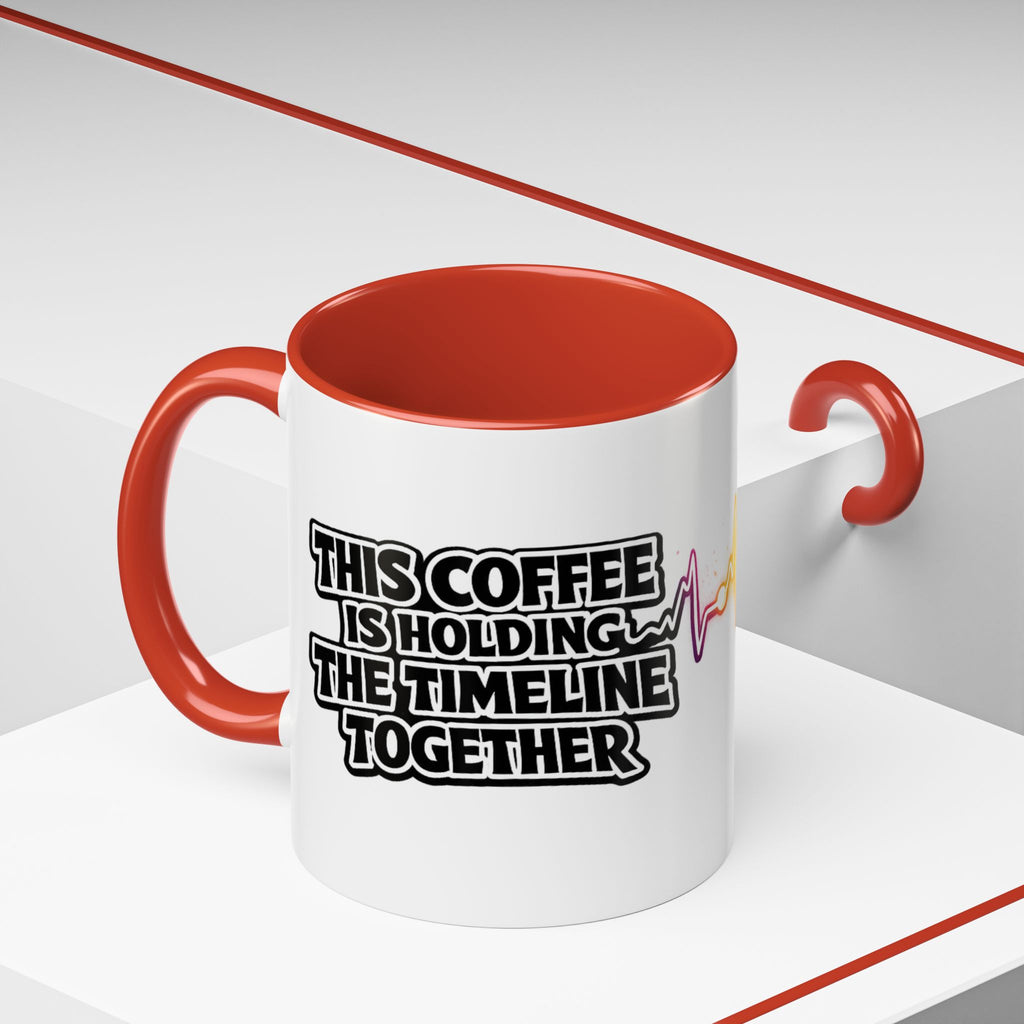 This Coffee is Holding the Timeline Together— Rainbow Heartbeat Accent Coffee Cup 11oz
