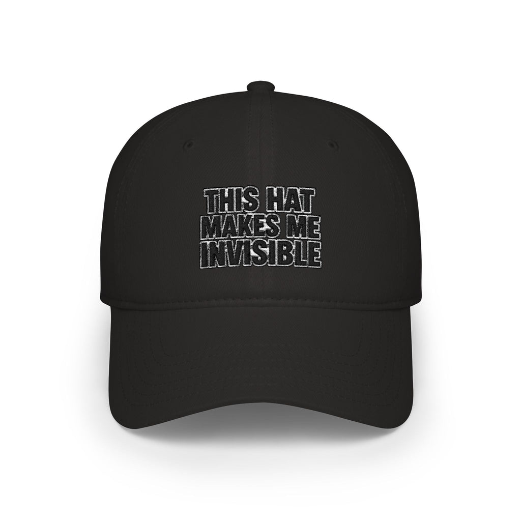 A black baseball cap with the text 'THIS HAT MAKES ME INVISIBLE' embroidered in white and black on the front, shown against a plain white background.
