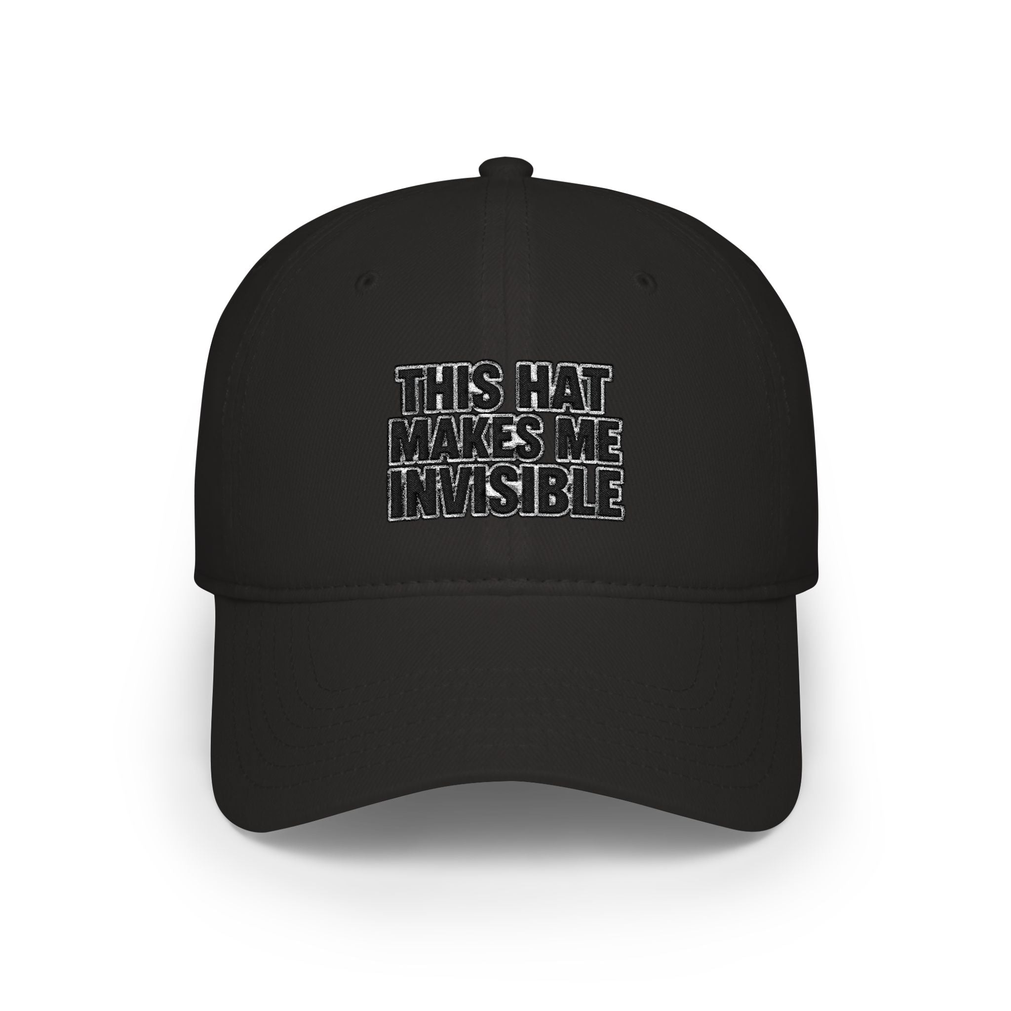 A black baseball cap with the text 'THIS HAT MAKES ME INVISIBLE' embroidered in white and black on the front, shown against a plain white background.