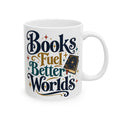 A white ceramic mug featuring the phrase 'Books Fuel Better Worlds' in stylized navy, teal, and gold lettering, with an illustration of an open book and small star accents, on a plain white background.