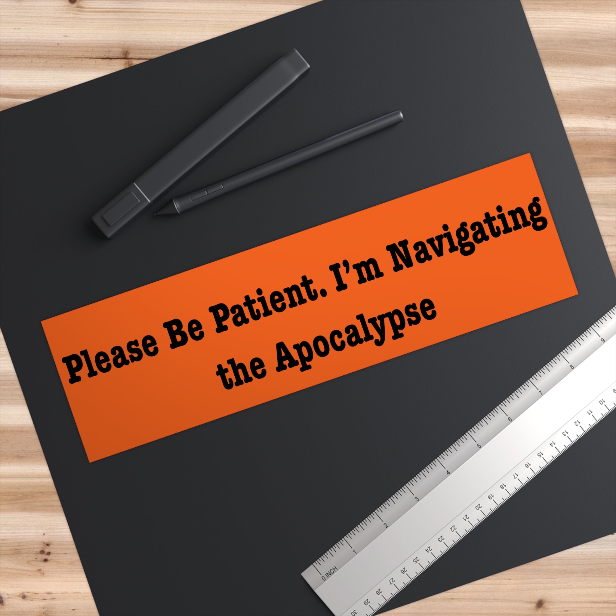 Please Be Patient I’m Navigating the Apocalypse — Funny Bumper Sticker - Mutantur Labs LLC