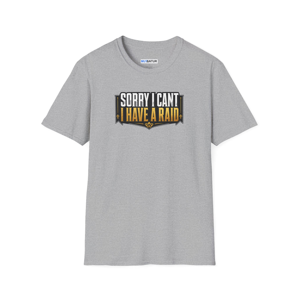 A light gray heather crewneck t-shirt featuring a graphic on the chest that reads 'SORRY I CAN'T I HAVE A RAID' in white and gold lettering with a stylized badge outline.