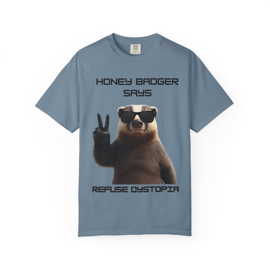 Honey Badger Refuses Dystopia T-Shirt — Funny Defiant Graphic Tee - Mutantur Labs LLC