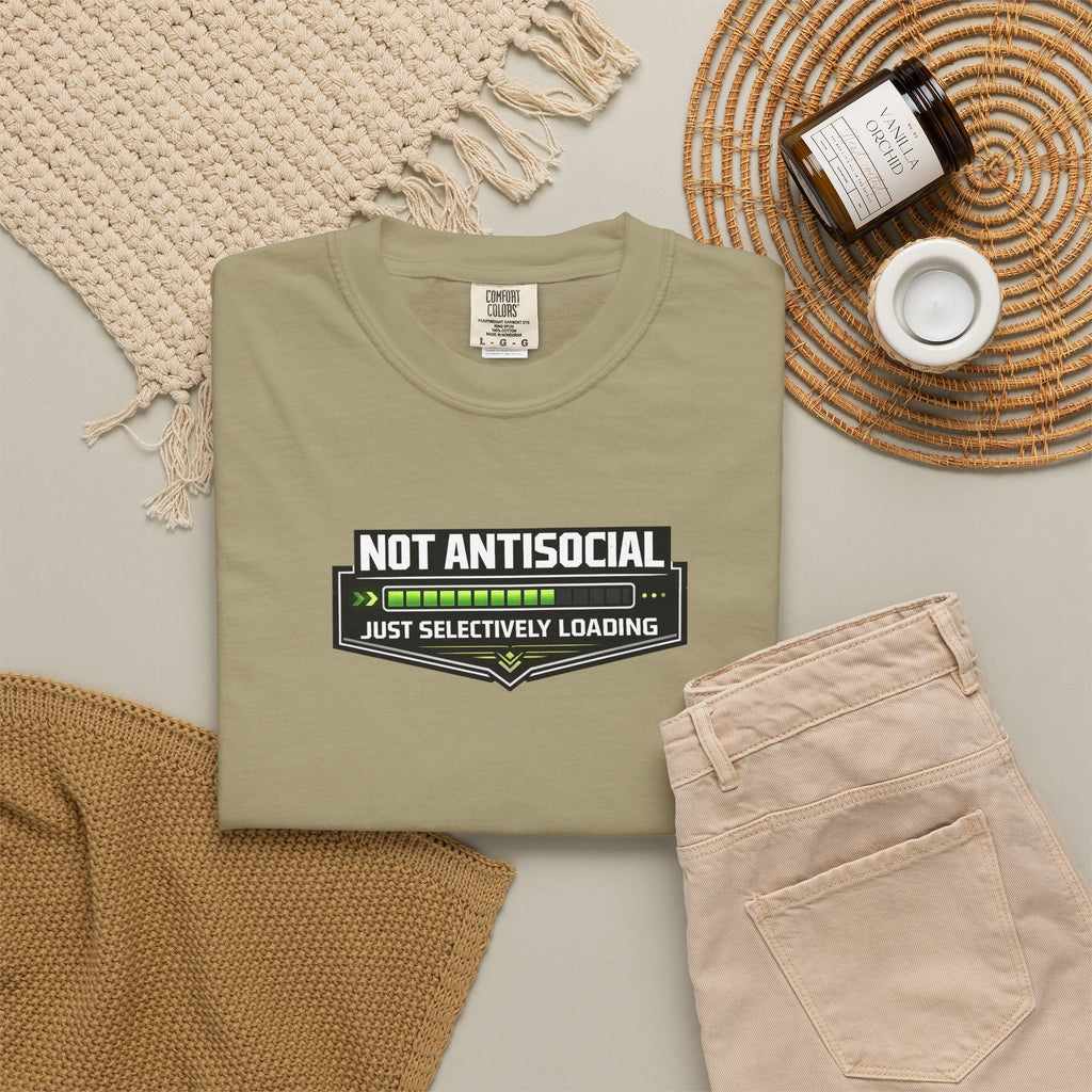 Not Antisocial T-Shirt — "Just Selectively Loading" Graphic Comfort Colors Tee