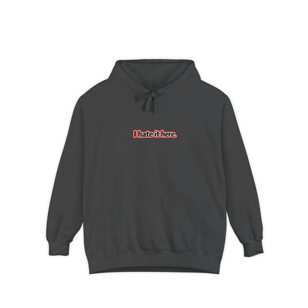 I hate it here, minimalist text design Comfort Colors hoodie - Mutantur Labs LLC
