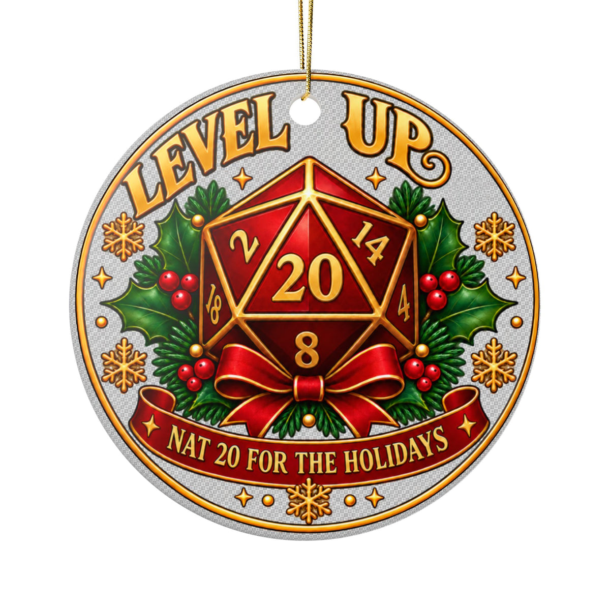 Round hanging ornament with a silver-gray textured background and a gold hanging string. The ornament features a red 20-sided die centered over green holly leaves and red berries, with the words “LEVEL UP” at the top and “NAT 20 FOR THE HOLIDAYS” on a red ribbon at the bottom.