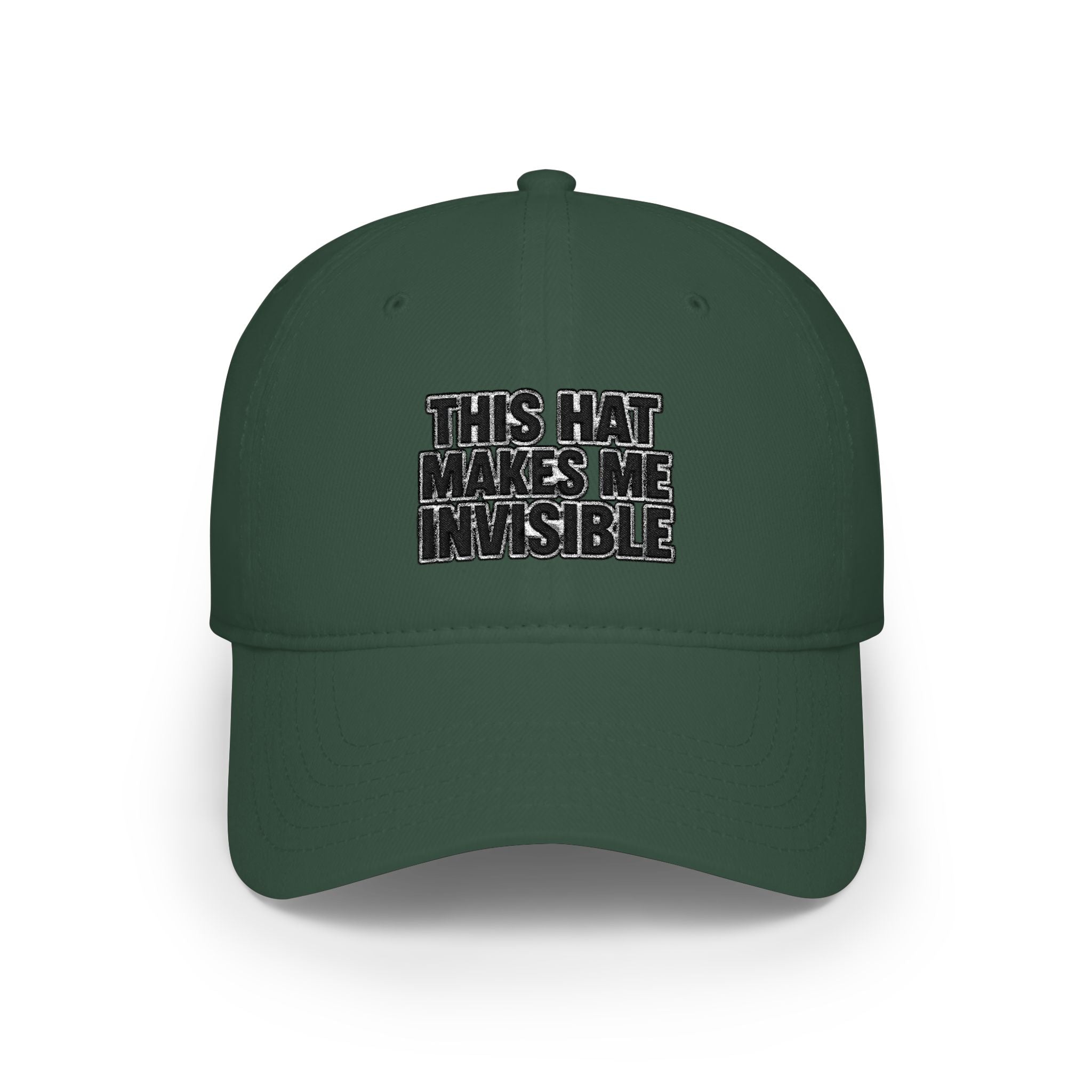 "This Hat Makes Me Invisible" Embroidered Dad Hat