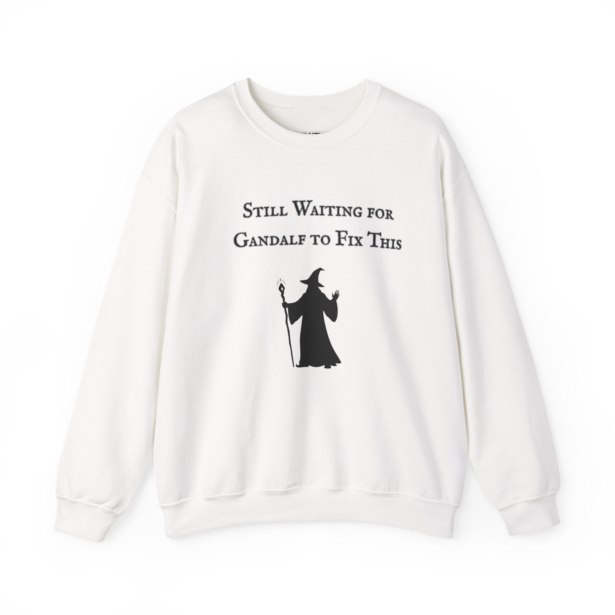 Gandalf Crewneck Sweatshirt – "Still Waiting for Gandalf to Fix This" Fantasy Graphic Pullover - Mutantur Labs LLC