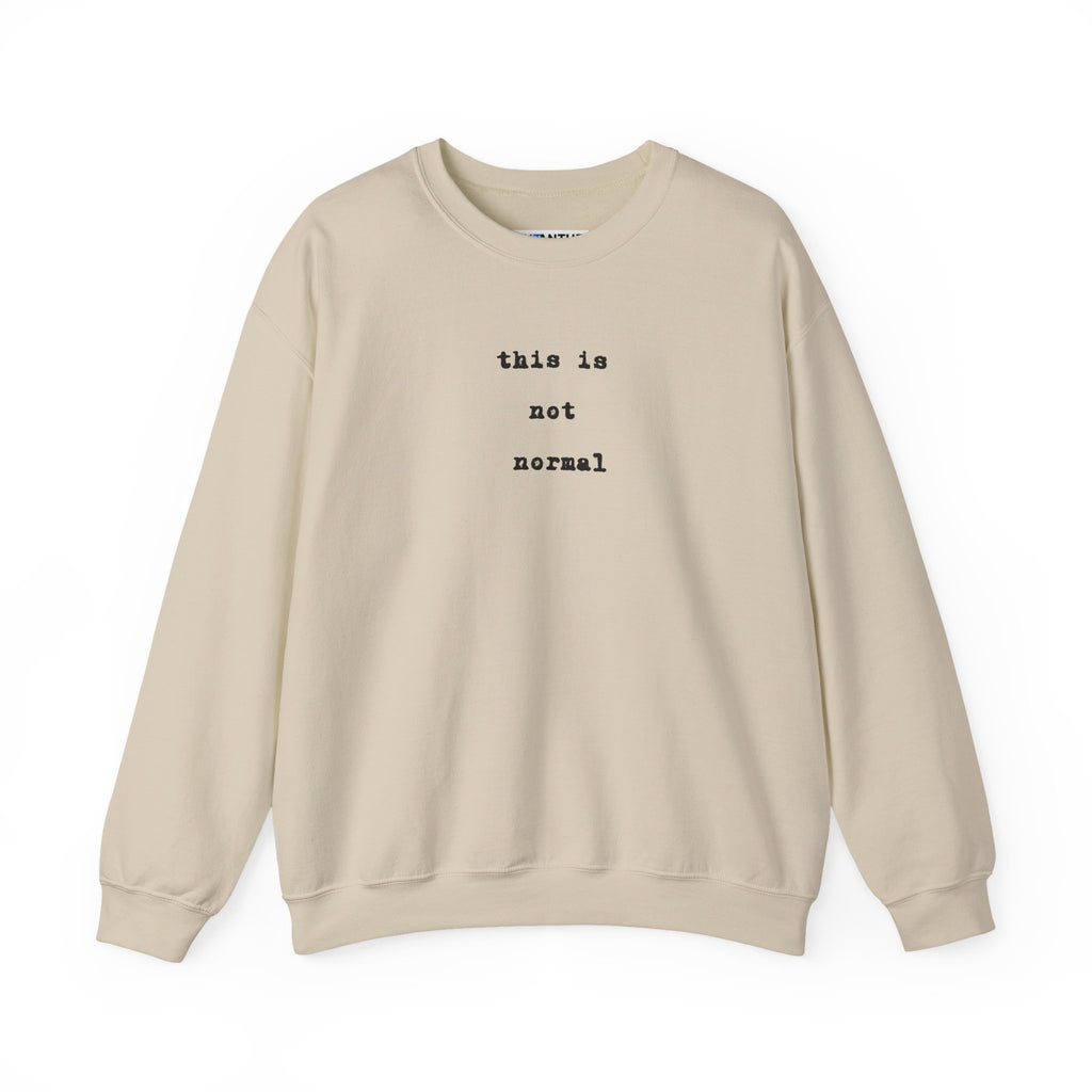 This Is Not Normal Sweatshirt | Funny Minimalist Text Crewneck - Mutantur Labs LLC