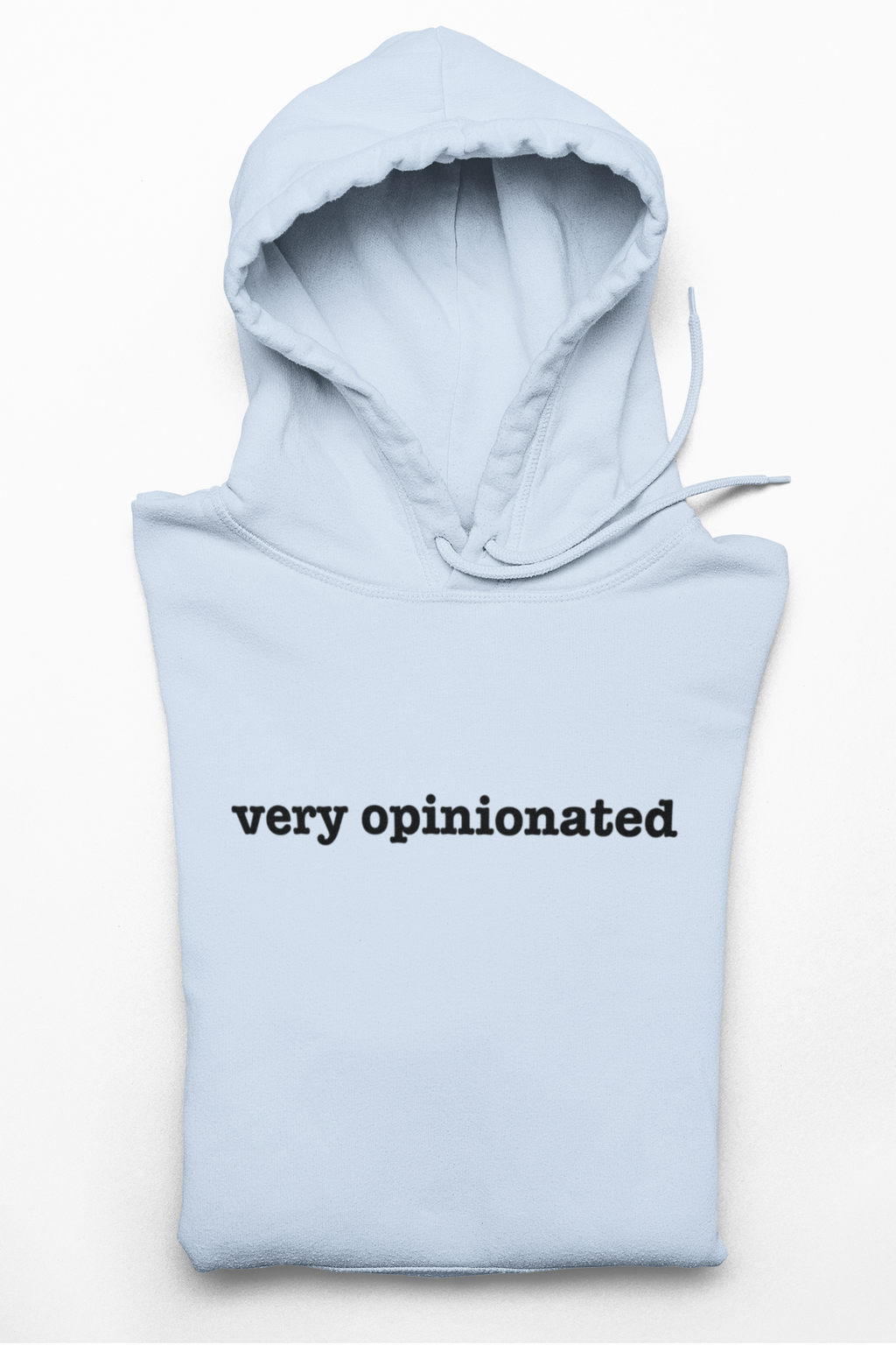 Very Opinionated Hoodie — Minimal Text Graphic Pullover - Mutantur Labs LLC