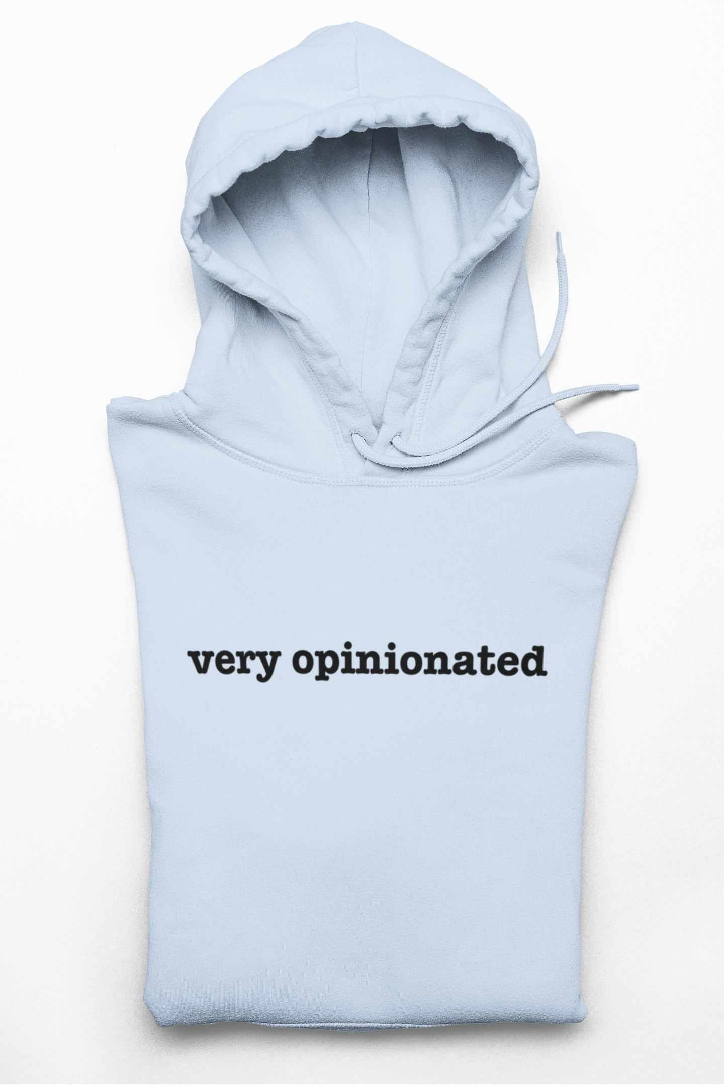 Very Opinionated Hoodie — Minimal Text Graphic Pullover - Mutantur Labs LLC