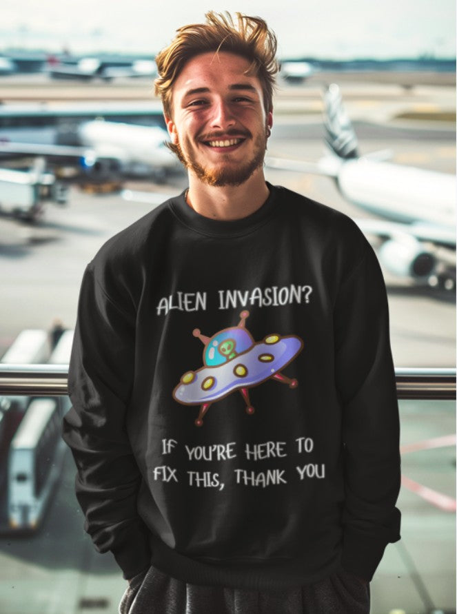 Alien Invasion? If You’re Here to Fix This, Thank You UFO Crewneck Sweatshirt - Mutantur Labs LLC
