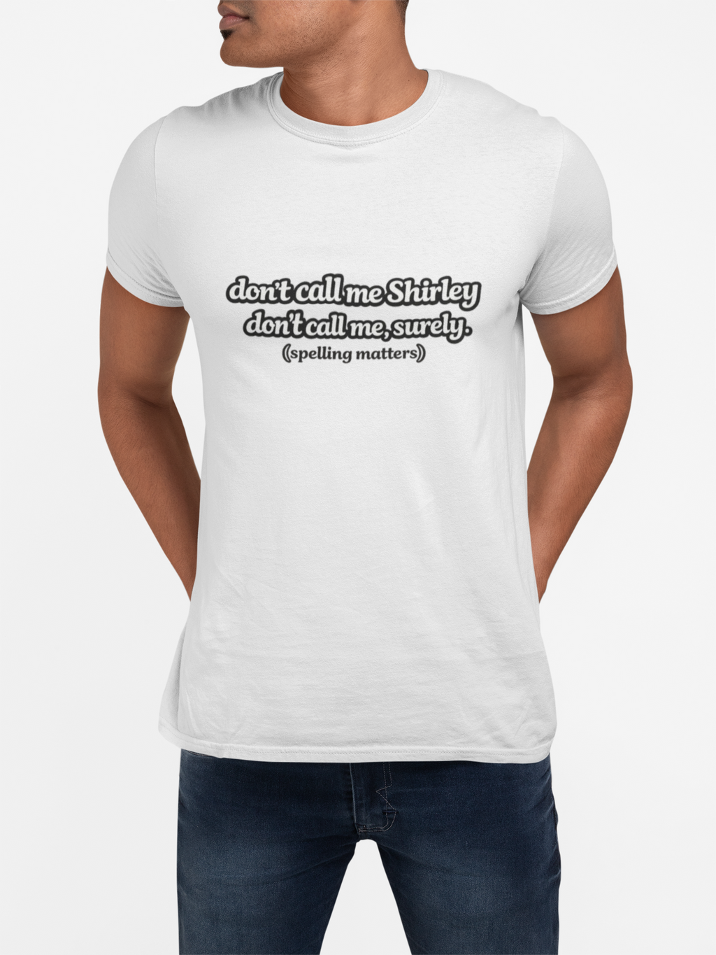 Don’t Call Me Shirley T-Shirt — Funny Movie Quote Grammar Pun Tee - Mutantur Labs LLC