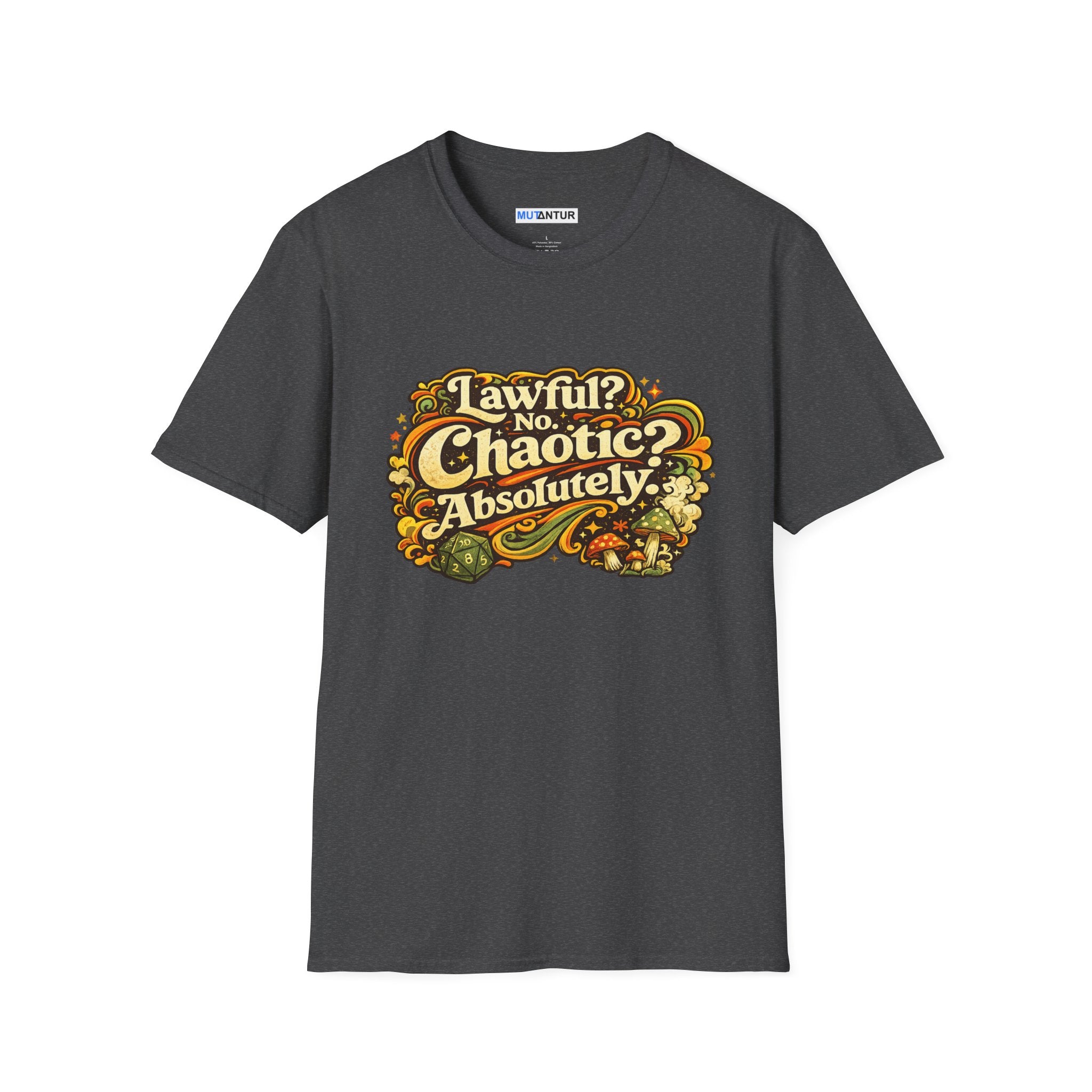 Chaotic? Absolutely. T-Shirt — Funny D&D Roleplay Tee - Mutantur Labs LLC